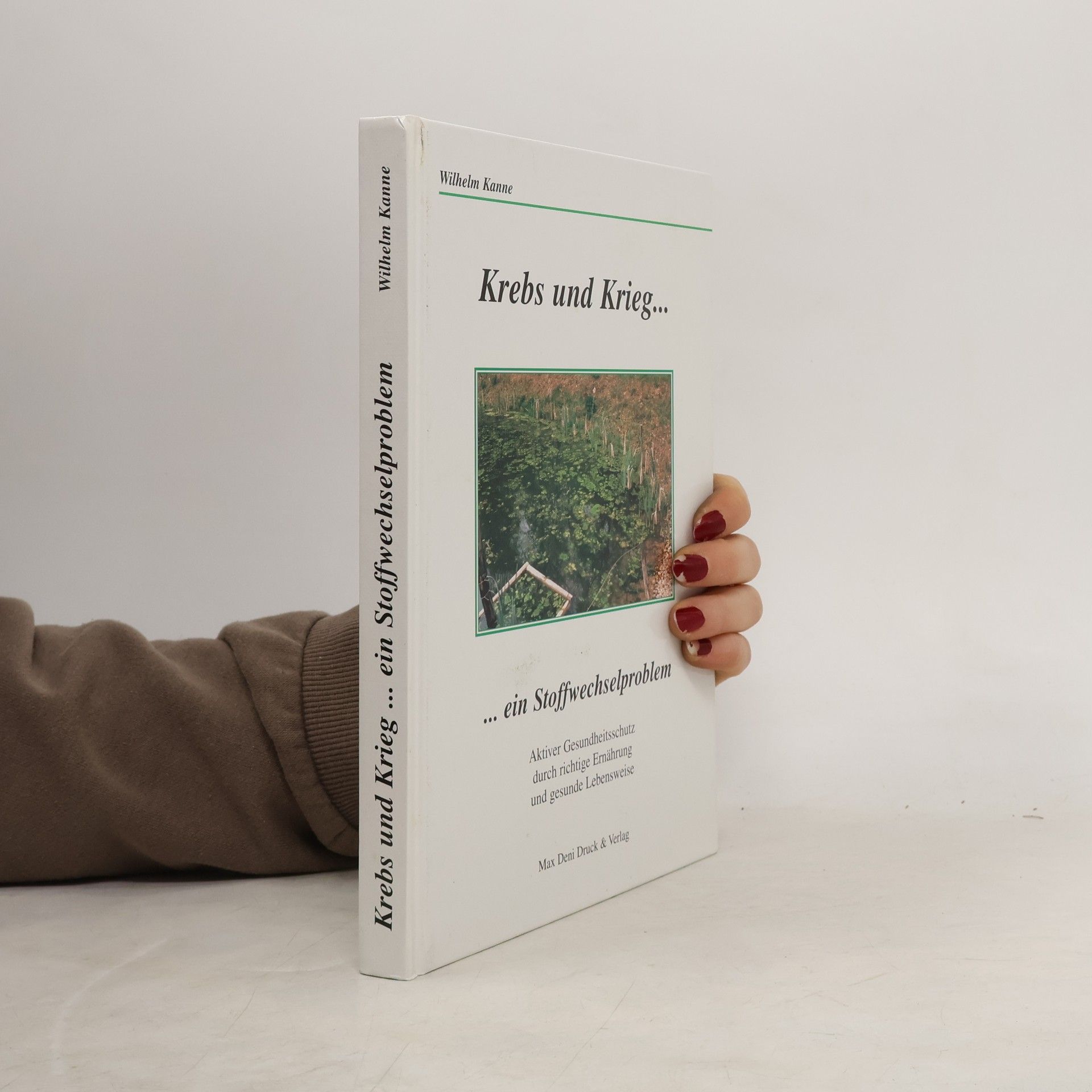 Wilhelm Kanne Krebs - Krieg im Organismus
