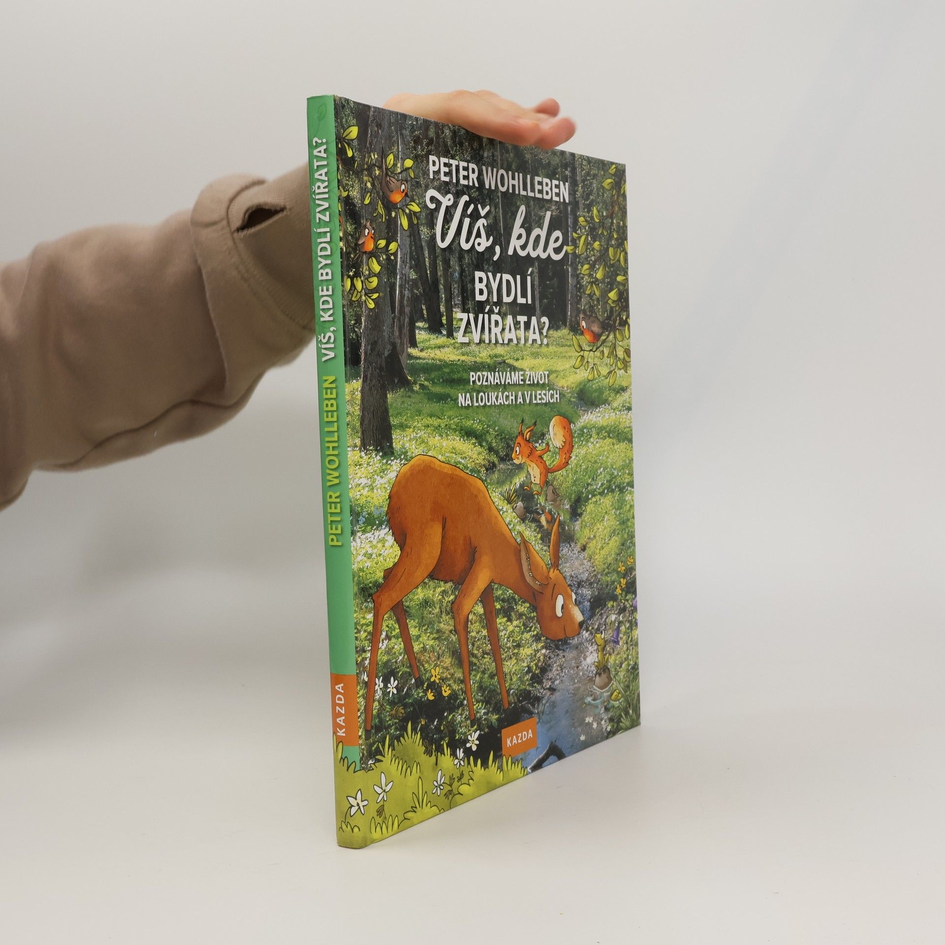 Peter Wohlleben Víš, kde bydlí zvířata? - Poznáváme život na loukách a v lesích