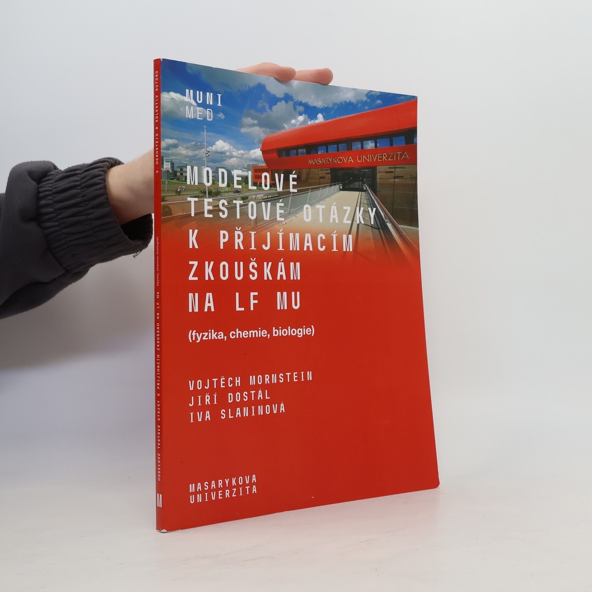 Vojtěch Mornstein Modelové testové otázky k přijímacím zkouškám na LF MU : fyzika, chemie, biologie