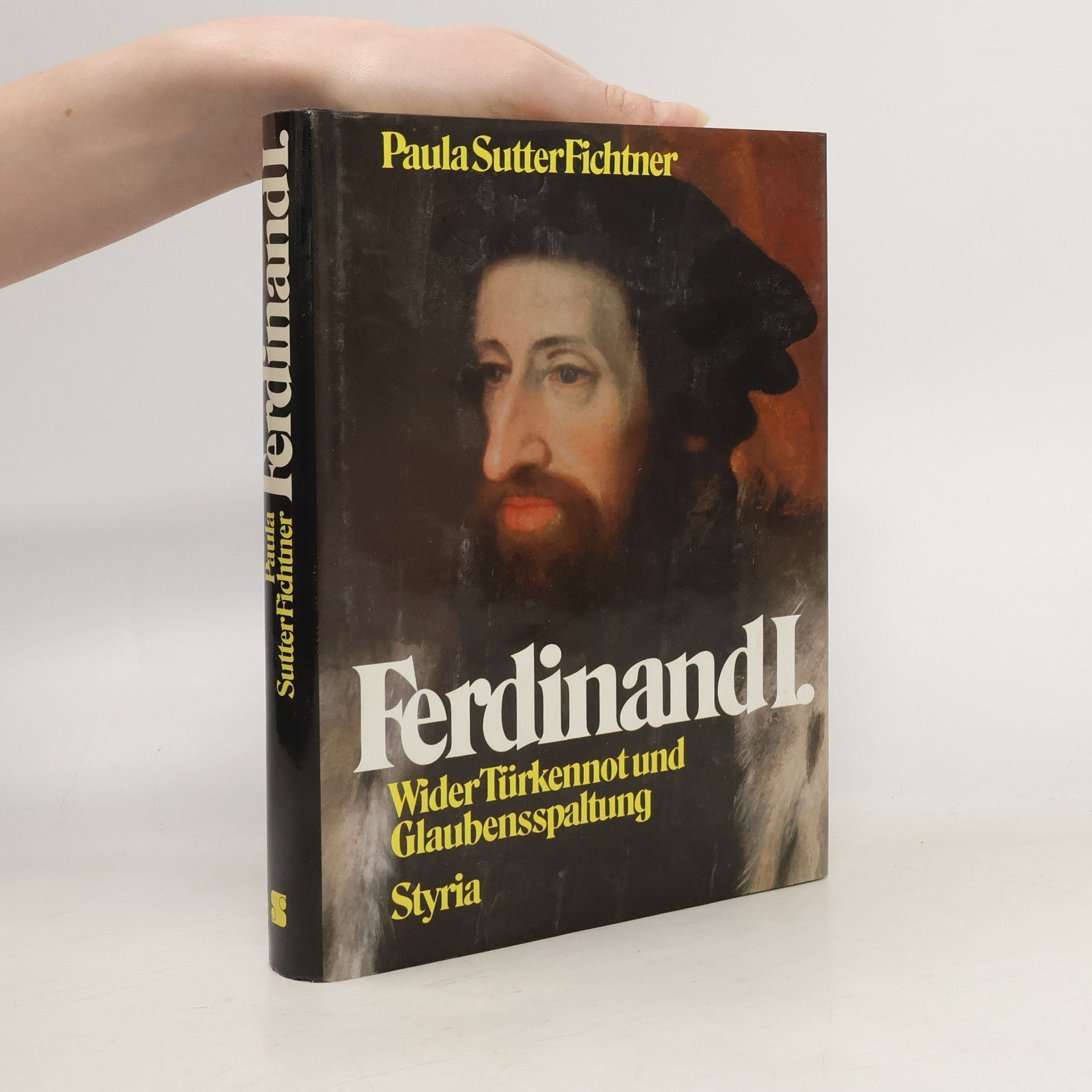 Paula StutterFichtner Ferdinand I.: Wider Türkennot und Glaubensspaltung