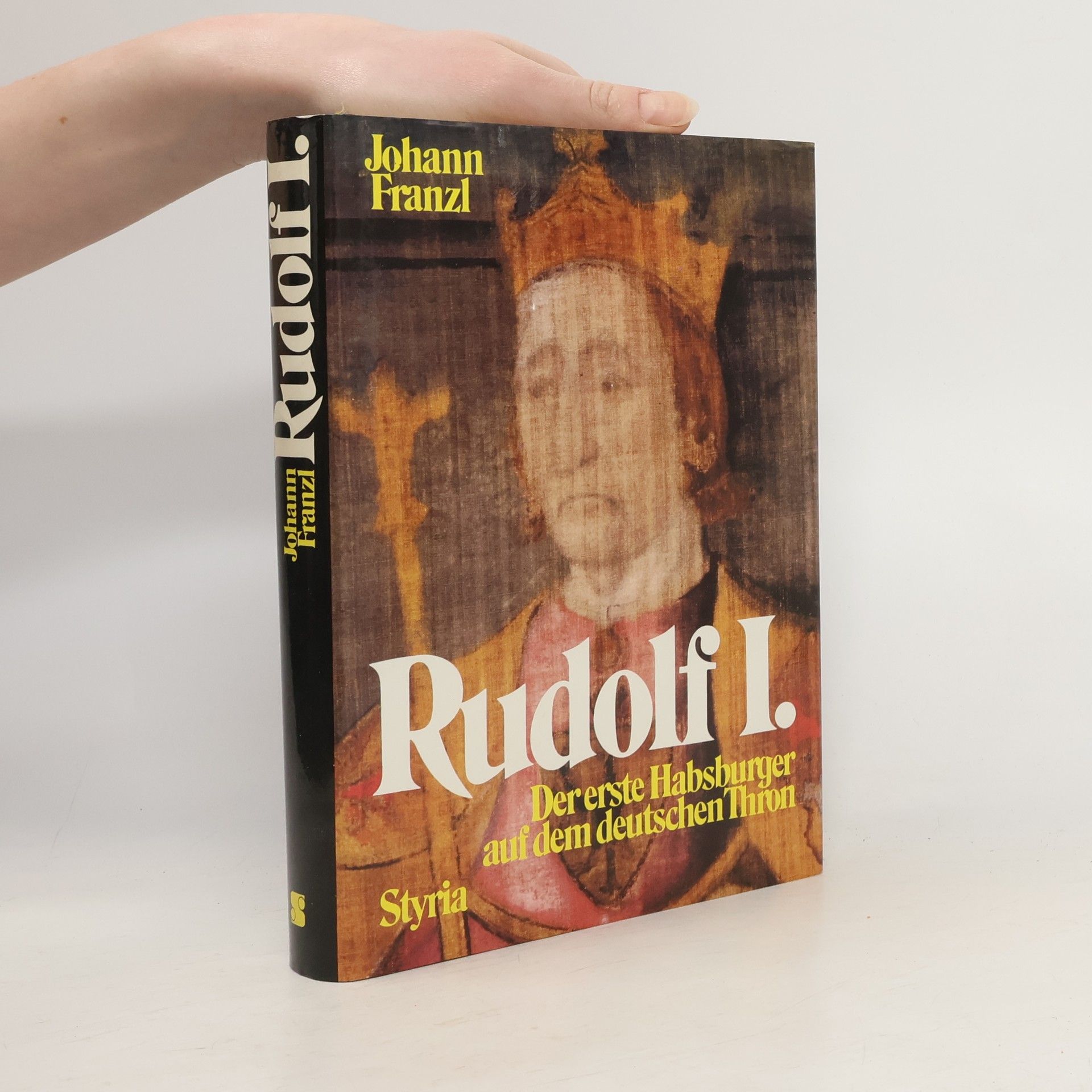 Johann Franzl Rudolf I. Der erste habsburger auf dem deutschen Thron