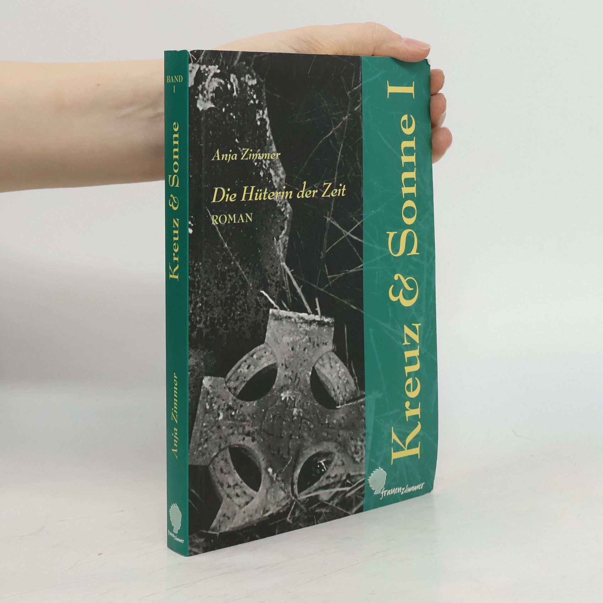 Anja Zimmer Kreuz und Sonne. Die Hüterin der Zeit