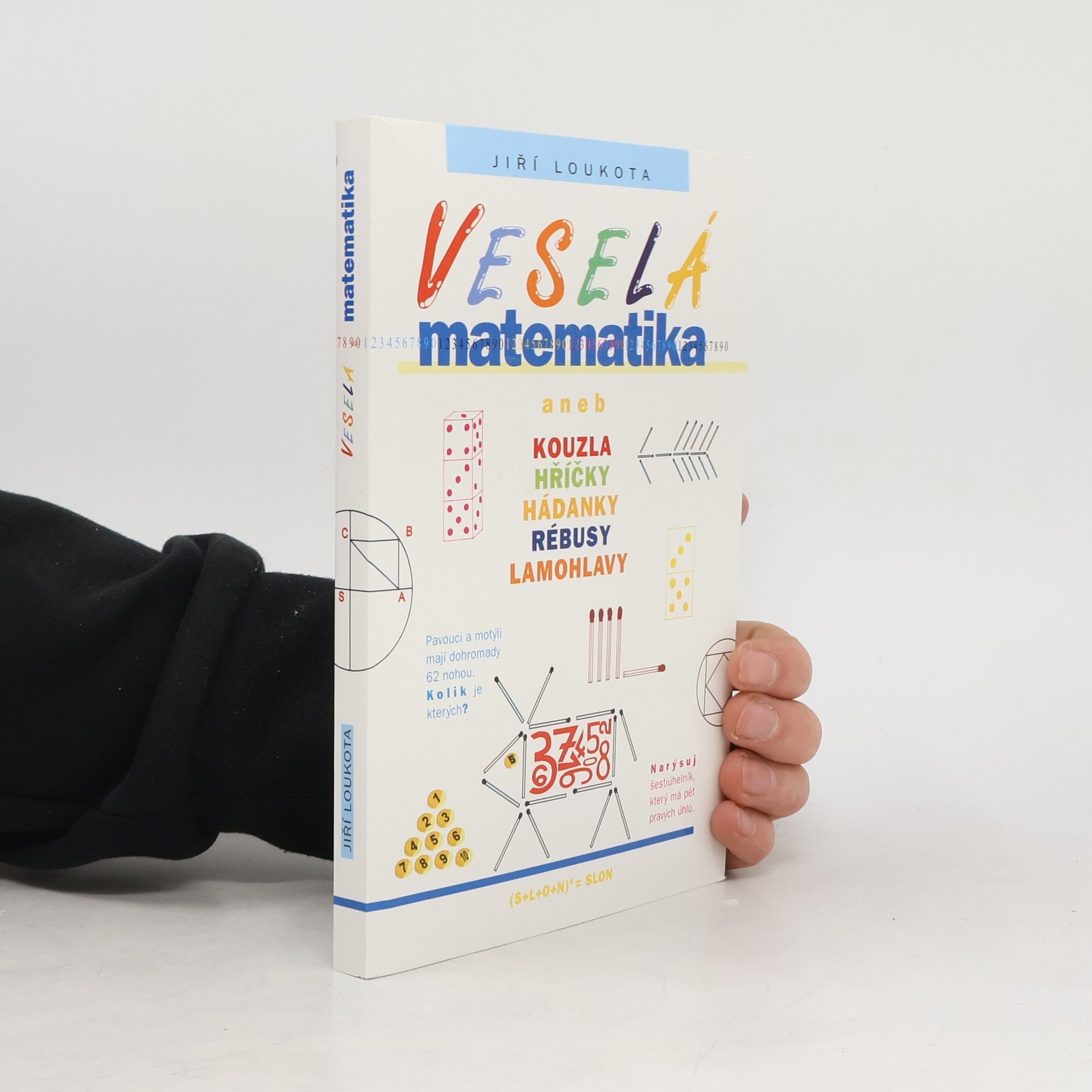 Jiří Loukota Veselá matematika aneb Kouzla, hříčky, hádanky, rébusy, lamohlavy