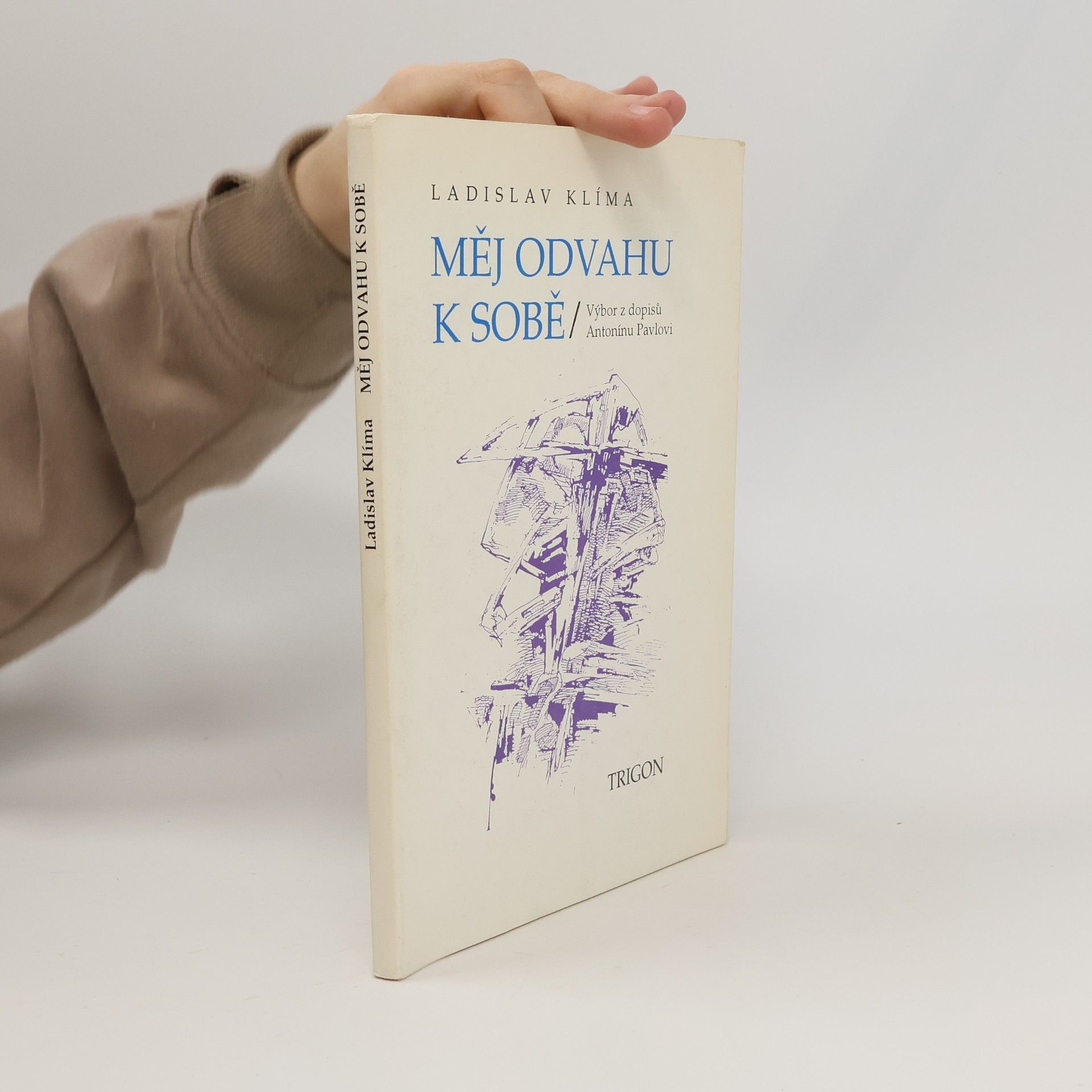 Ladislav Klíma Měj odvahu k sobě