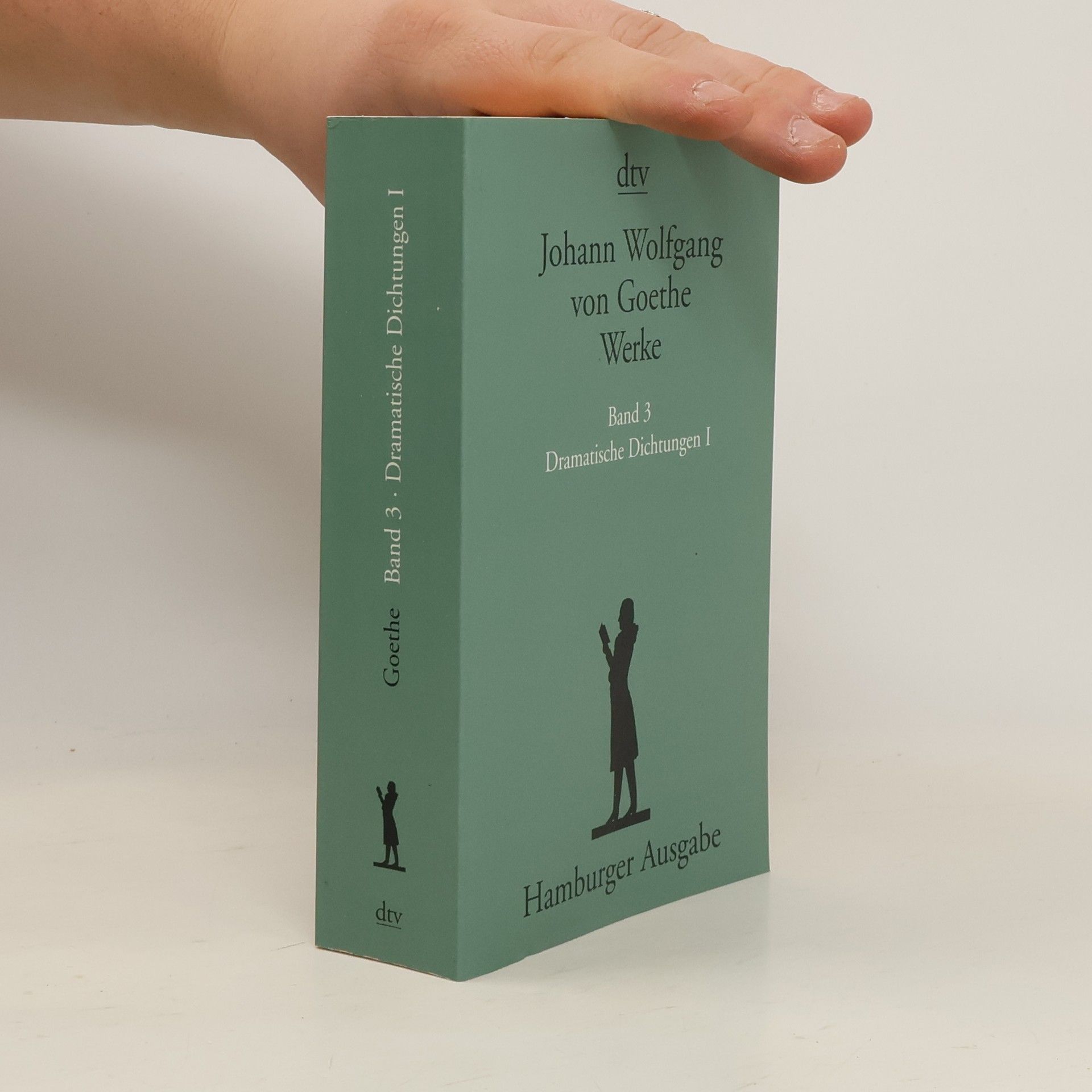 Johann Wolfgang von Goethe Werke. Band 3. Dramatische Dichtungen I