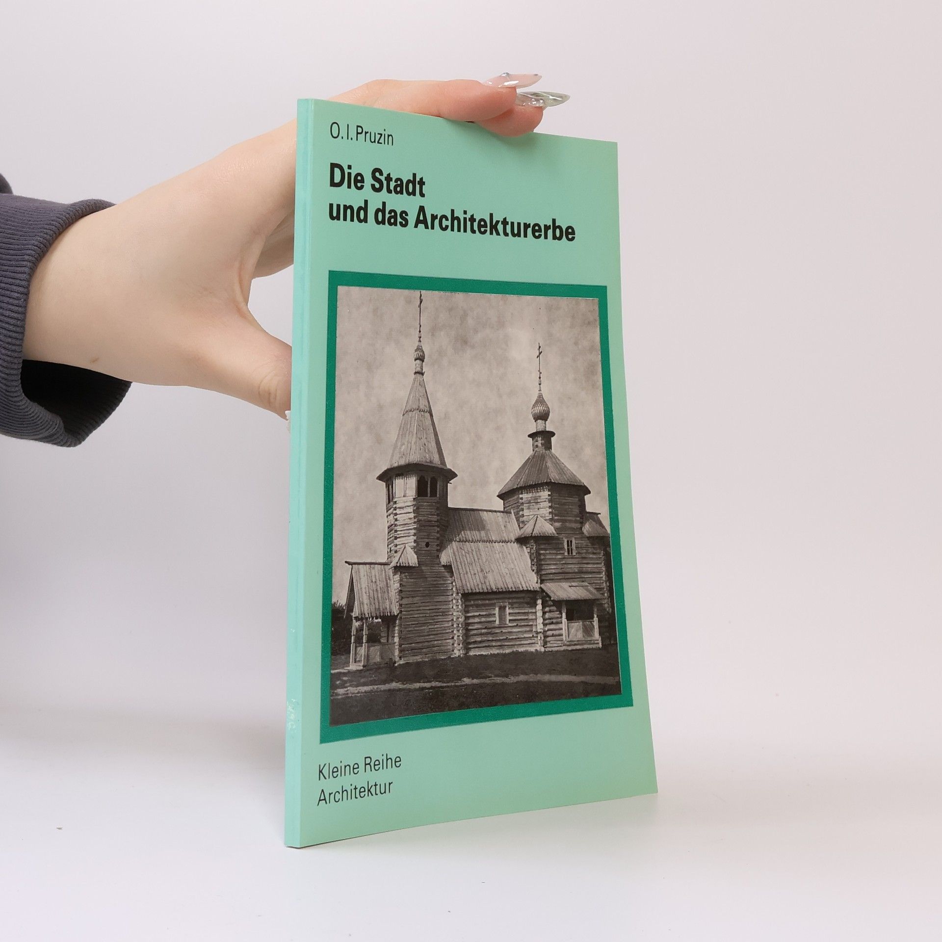 Oleg I. Prucyn Die Stadt und das Architekturerbe