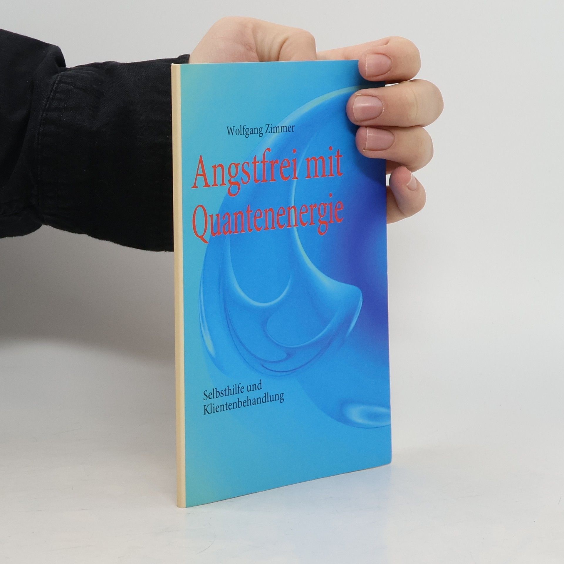 Wolfgang Zimmer Angstfrei mit Quantenenergie
