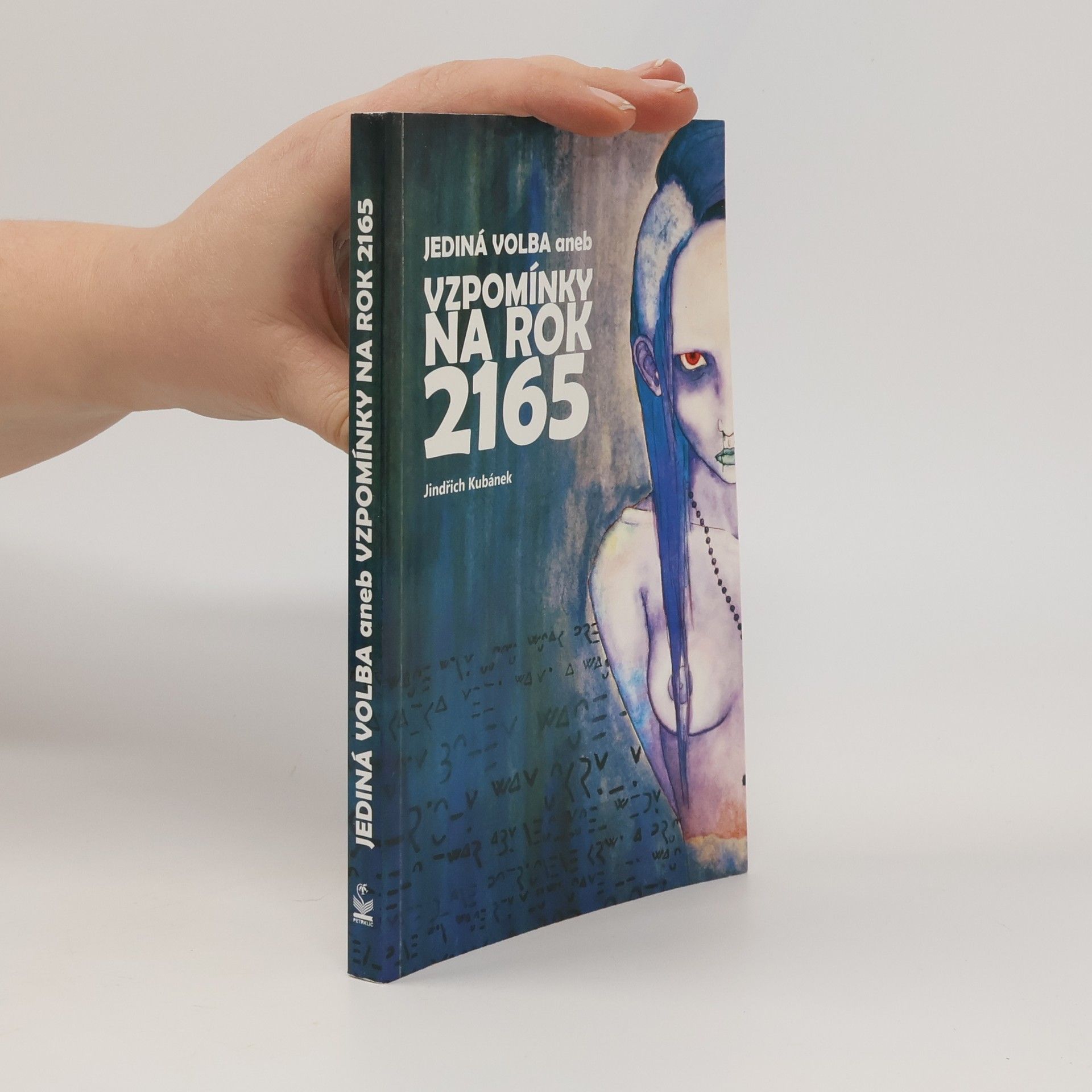 Jindřich Kubánek Jediná volba aneb Vzpomínky na rok 2165