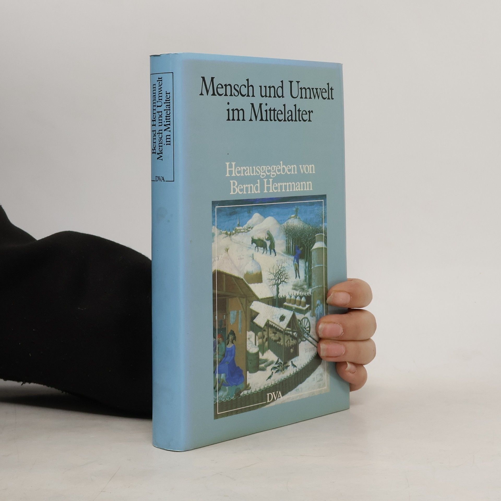 Bernd Herrmann Mensch und Umwelt im Mittelalter