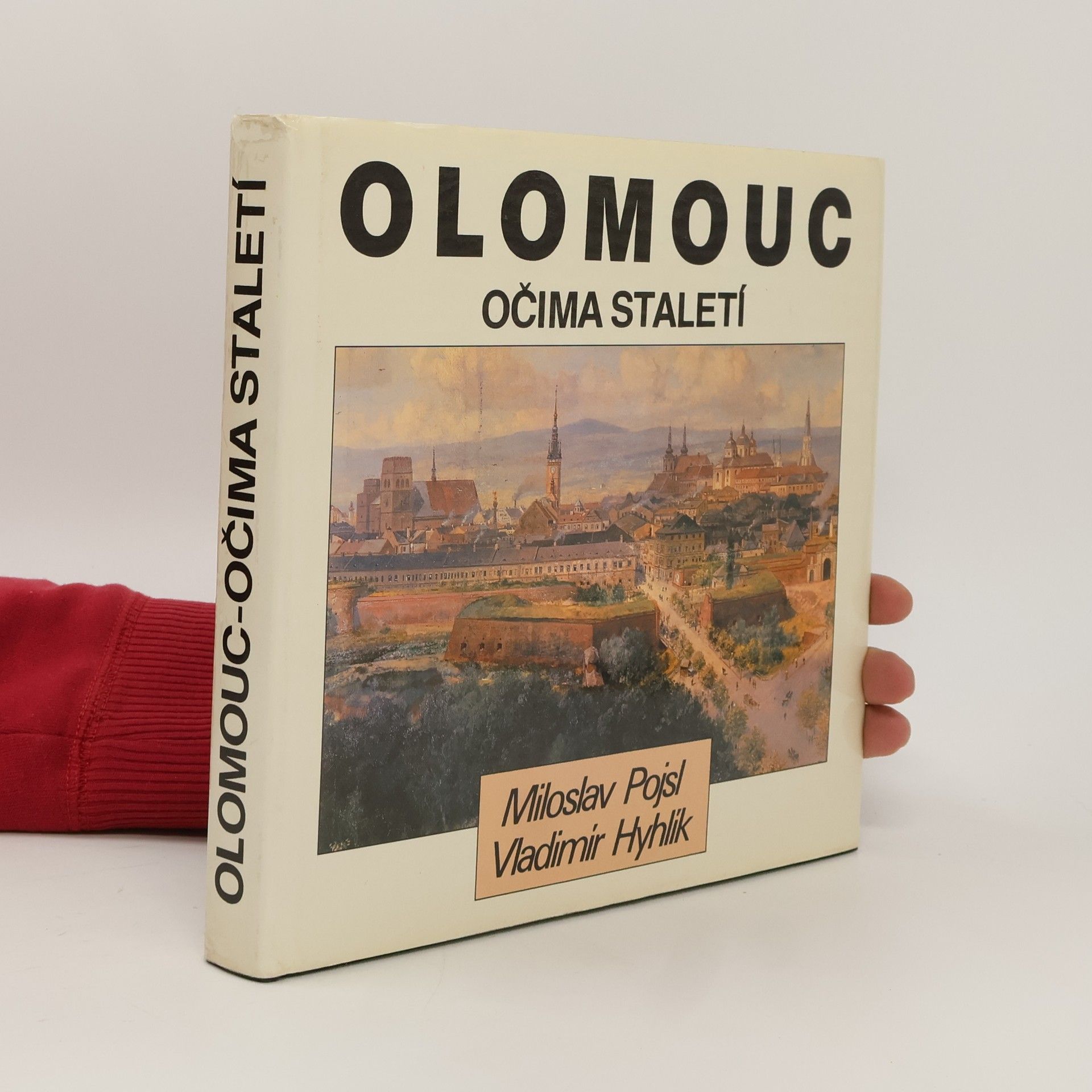 Miloslav Pojsl Olomouc očima staletí