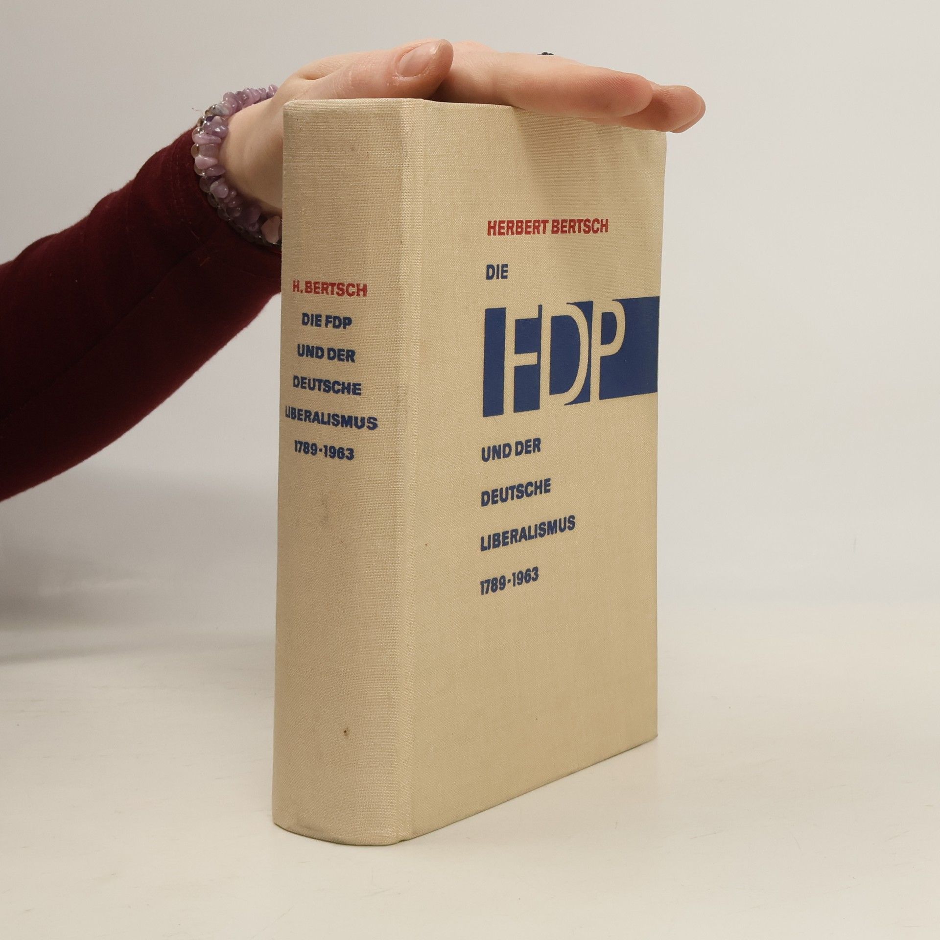 Herbert Bertsch Die FDP und der deutsche Liberalismus (1789-1963)