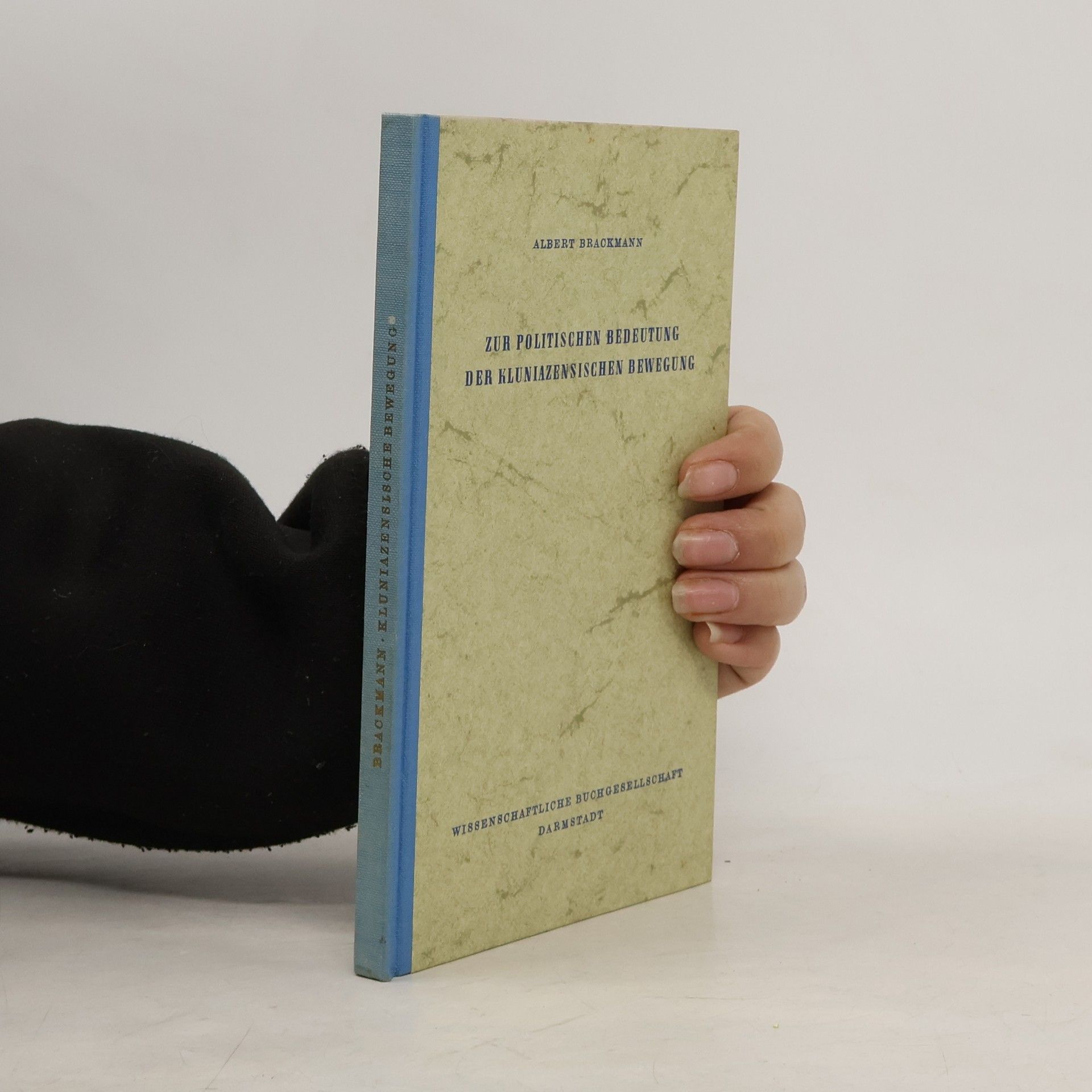 Albert Brackmann Zur politischen Bedeutung der kluniazensischen Bewegung