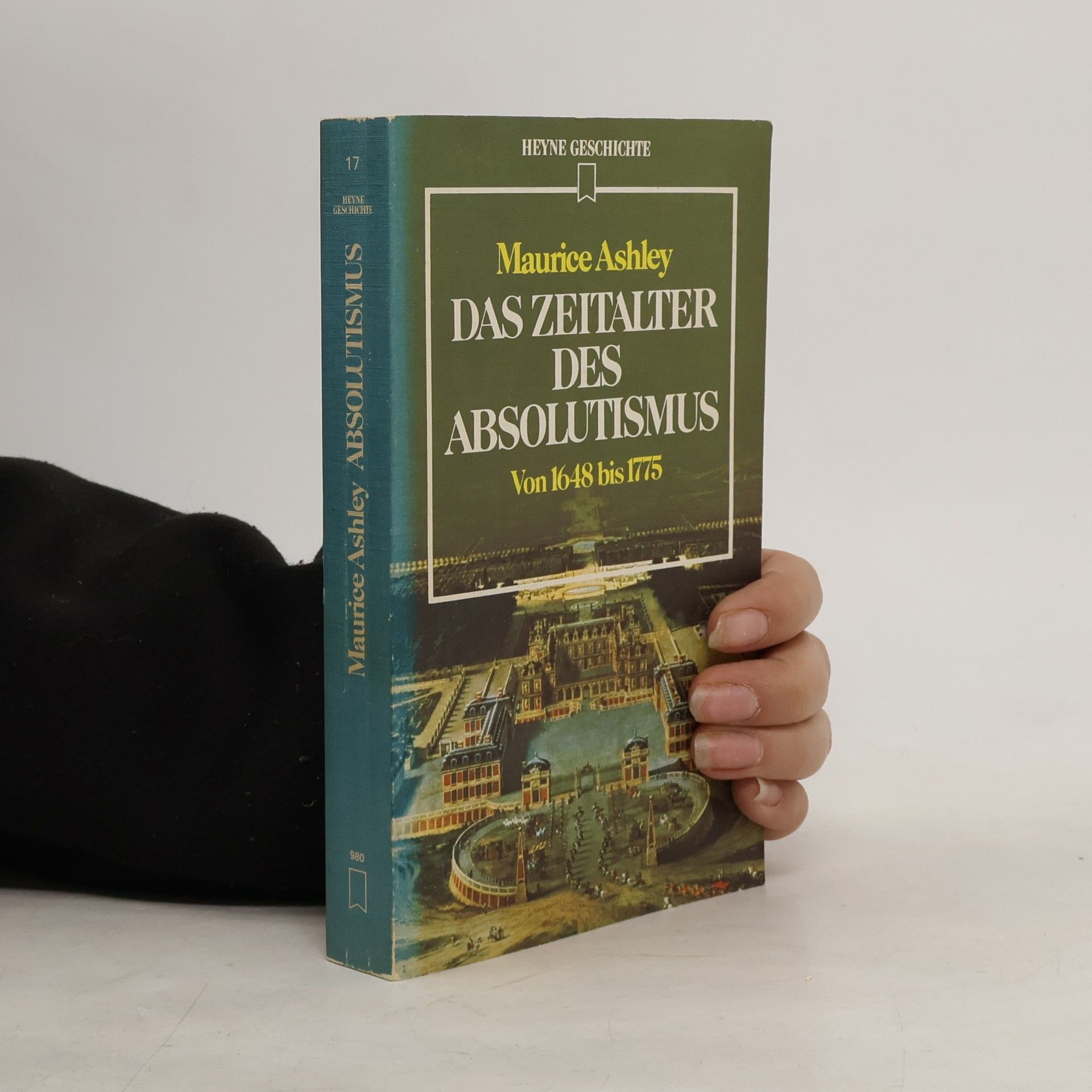 Maurice Ashley Das Zeitalter des Absolutismus