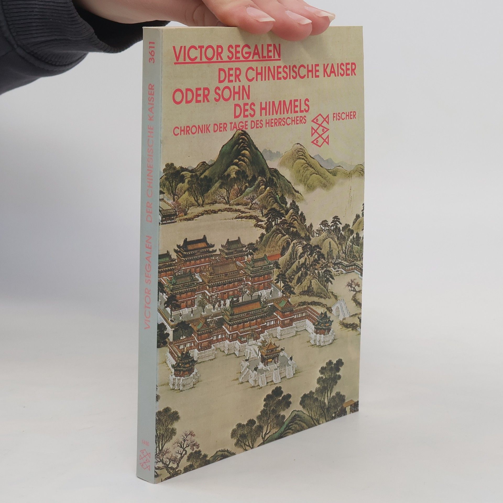 Victor Ségalen Der chinesische Kaiser oder Sohn des Himmels. Chronik der Tage eines Herrschers