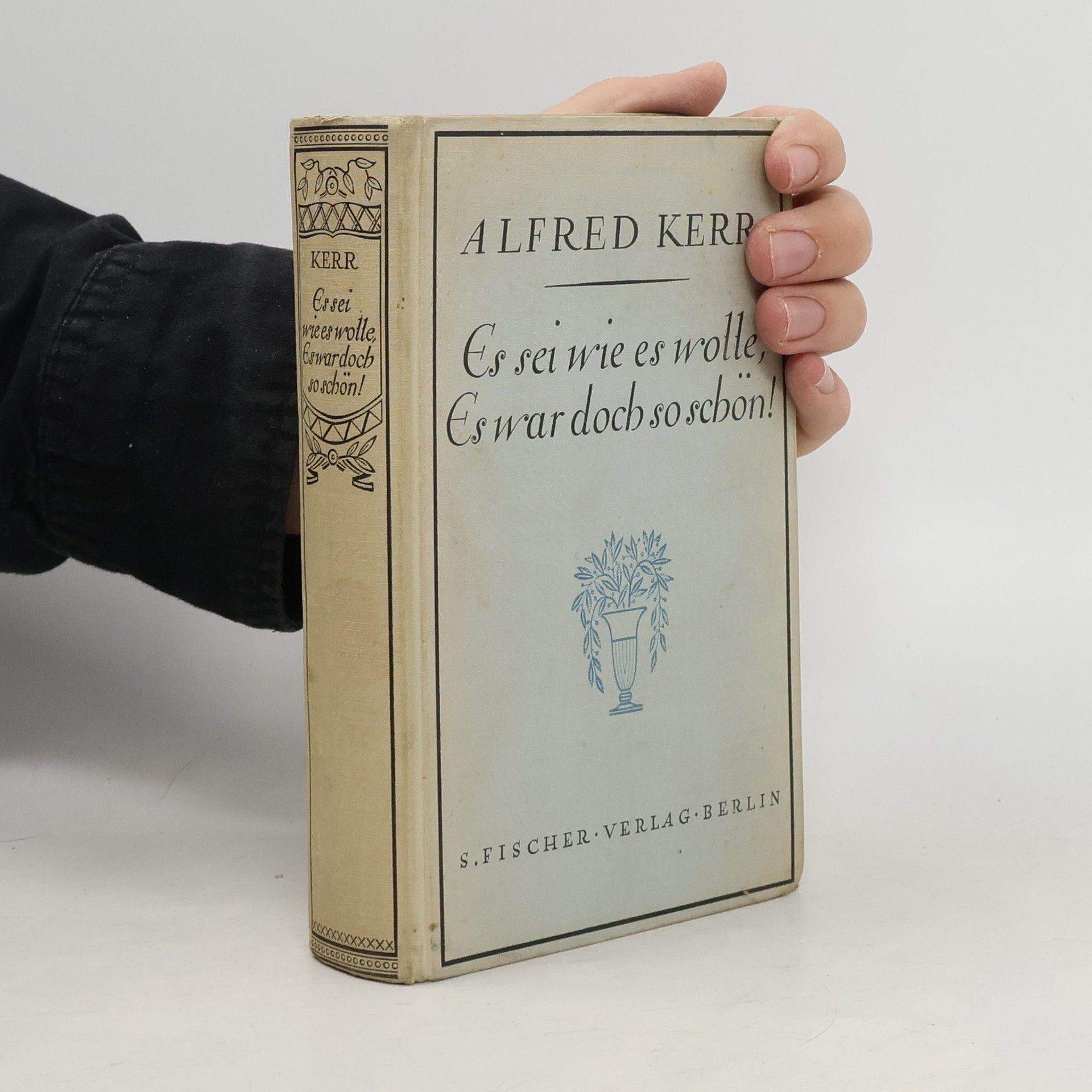 Alfred Kerr Es sei wie es wolle, Es war doch so schön!