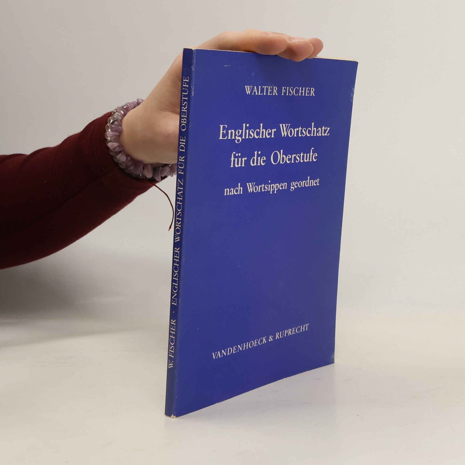 Walter Fischer Englischer Wortschatz für die Oberstufe