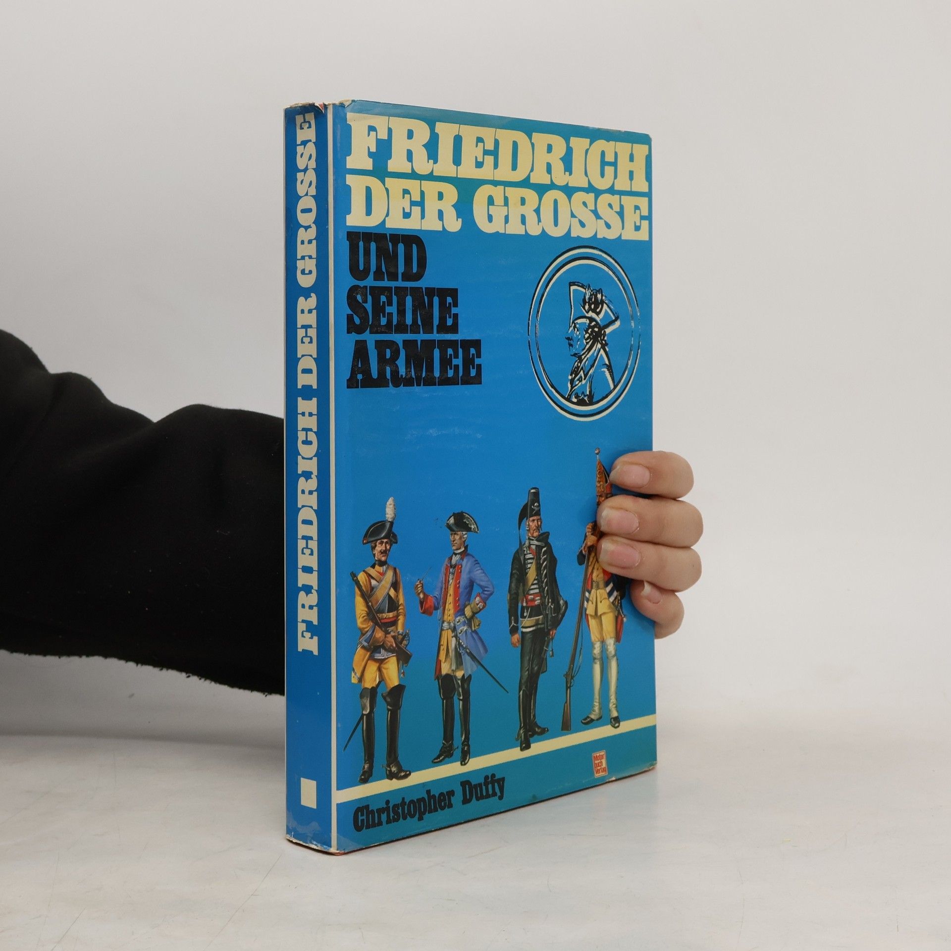 Christopher Duffy Friedrich der Grosse und seine Armee