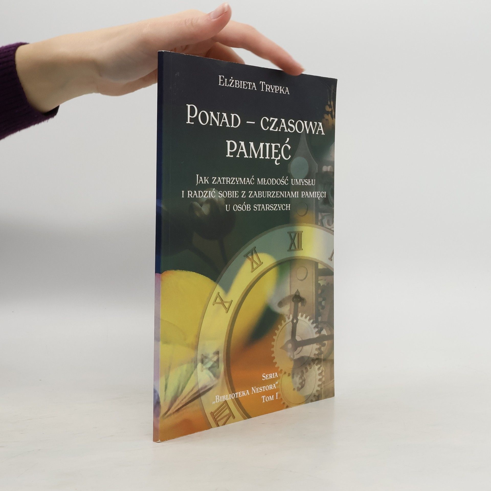 Elżbieta Trypka Biblioteka Nestora - 1: Ponad - czasowa pamięć