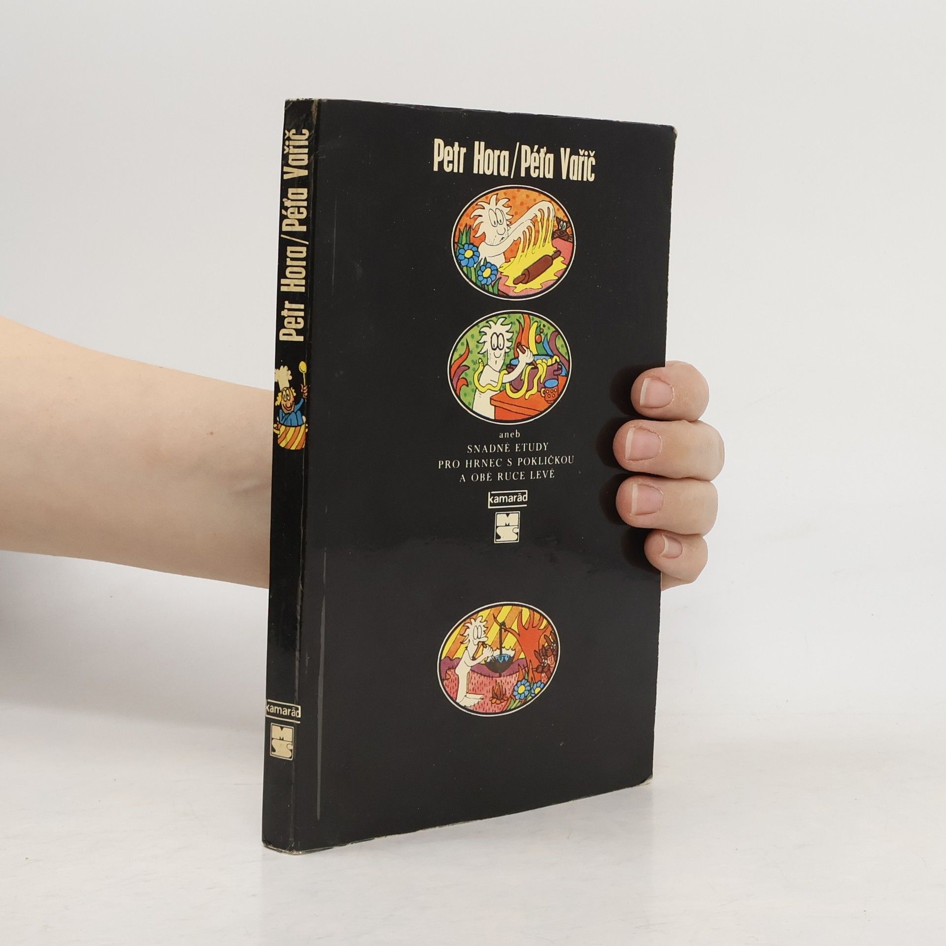 Péťa Vařič aneb Snadné etudy pro hrnec s pokličkou a obě ruce levé