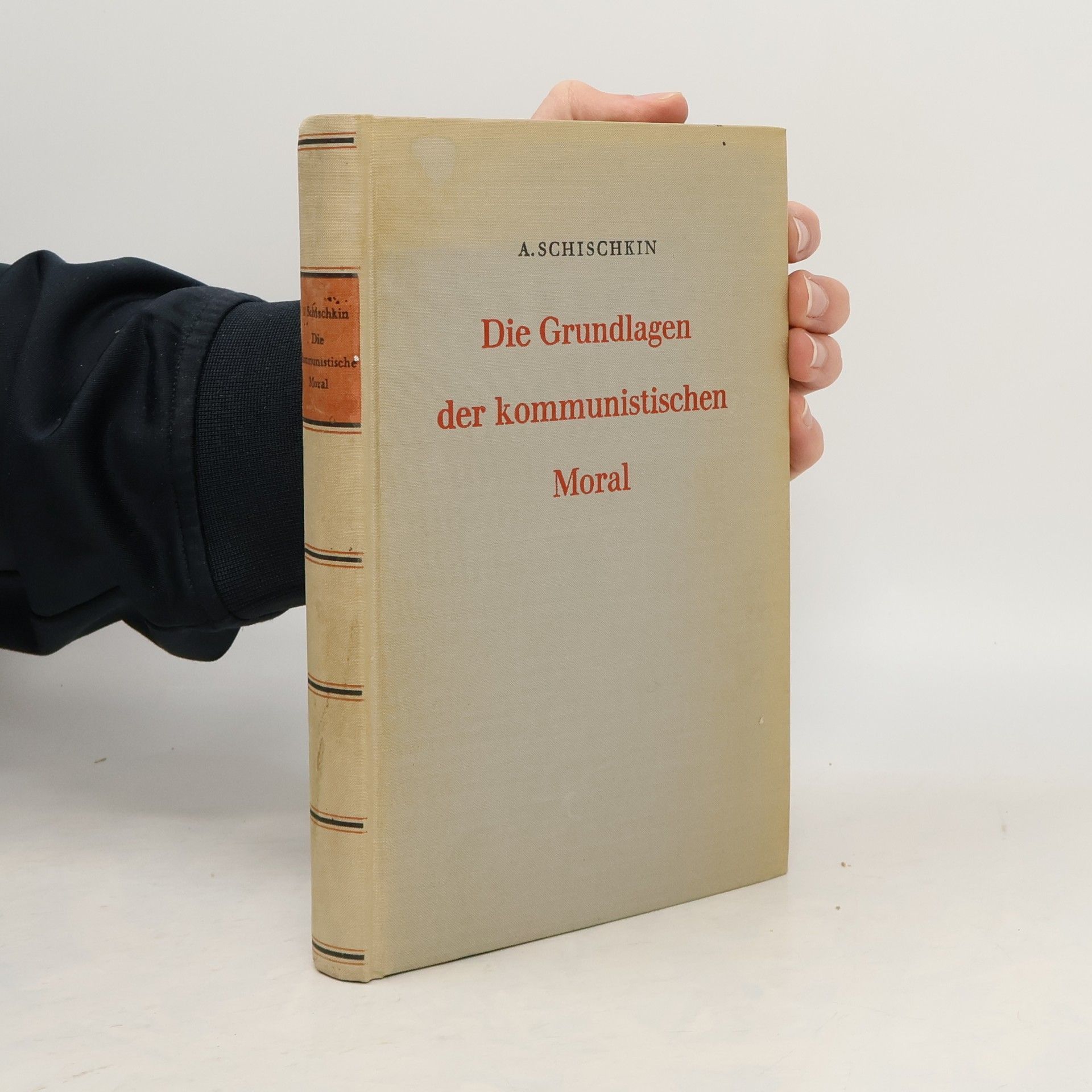A. Schischkin Die Grundlagen der kommunistischen Moral