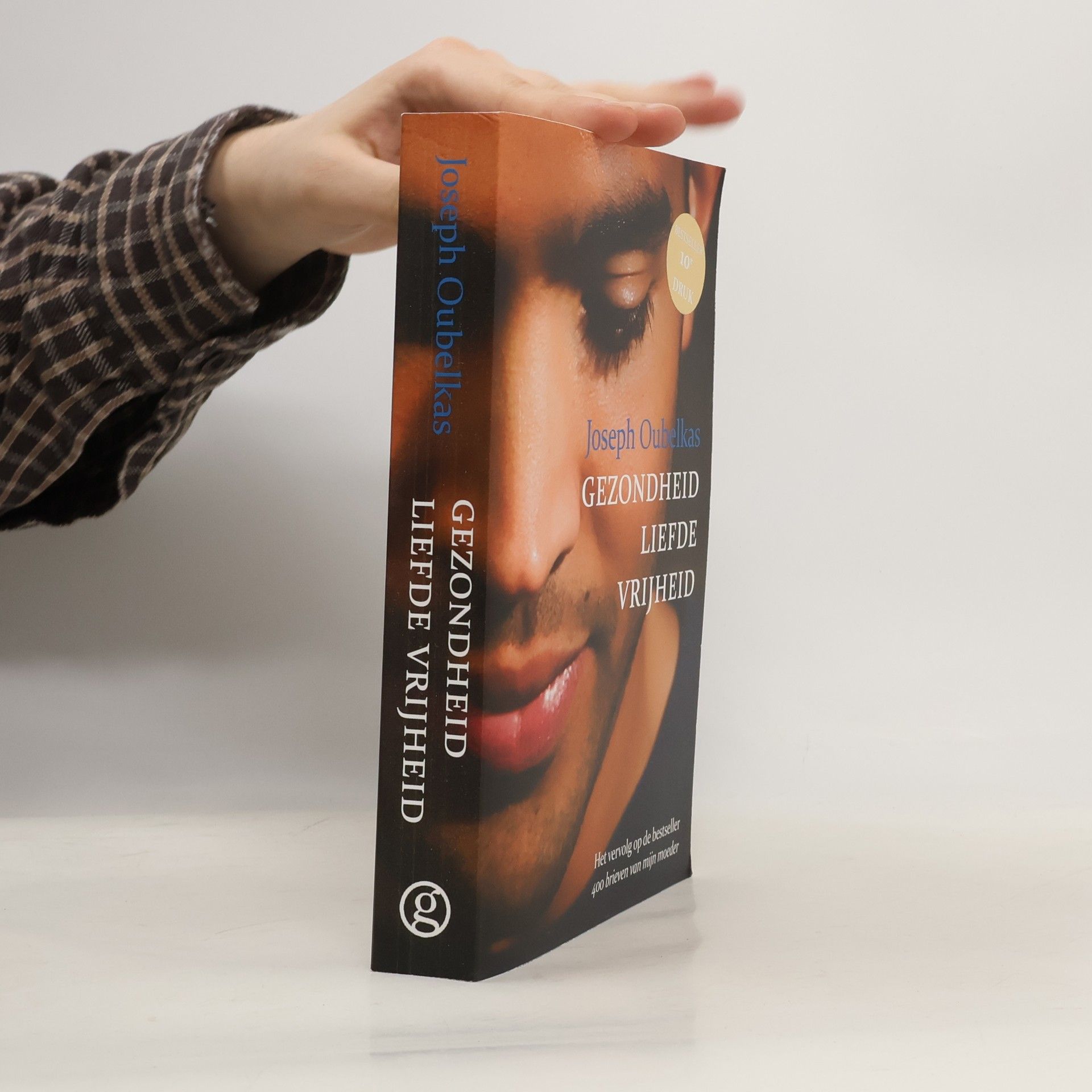 Joseph Oubelkas Gezondheid Liefde Vrijheid - 10e DRUK