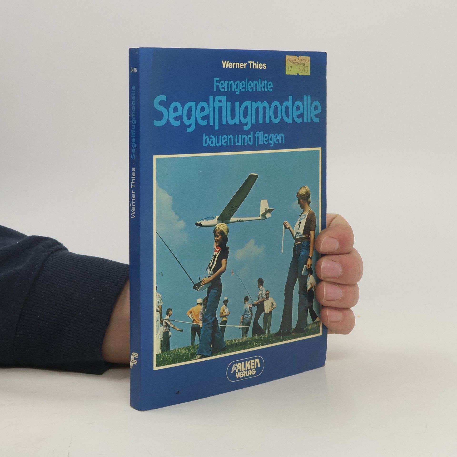 Werner Thies Ferngelenkte Segelflugmodelle bauen und fliegen