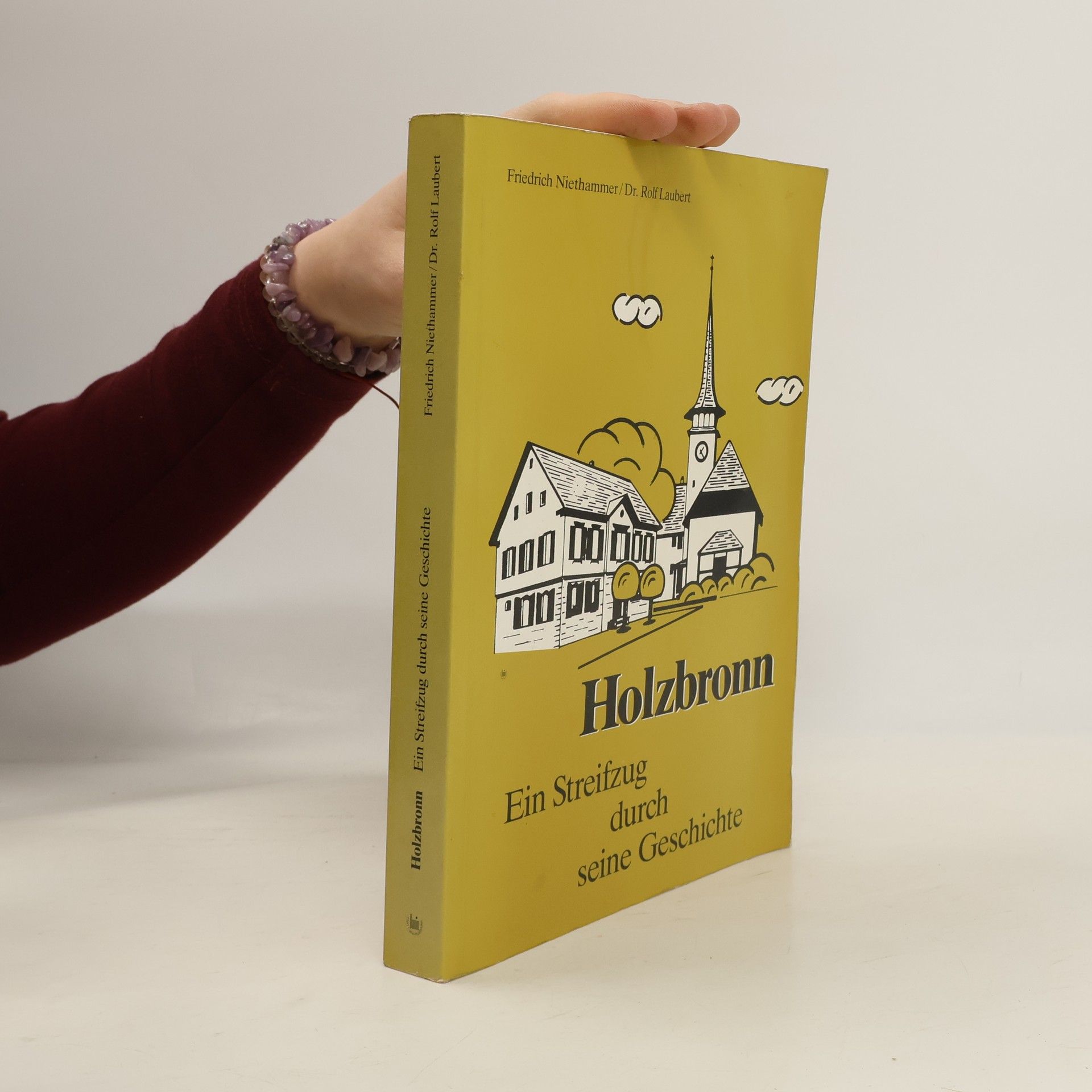 Friedrich Niethammer Holzbronn. Ein Streifzug durch seine Geschichte