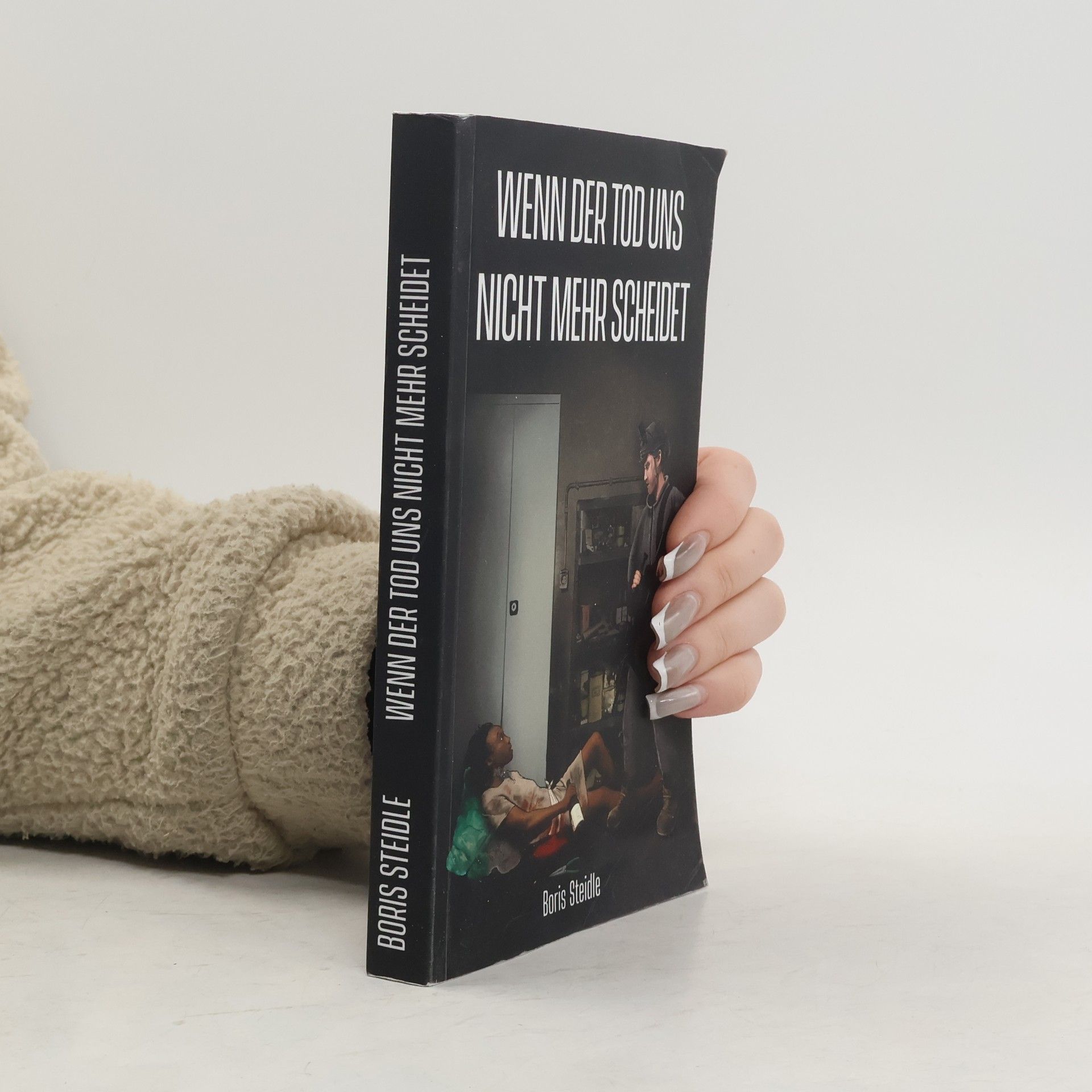 Boris Steidle Wenn der Tod uns nicht mehr scheidet