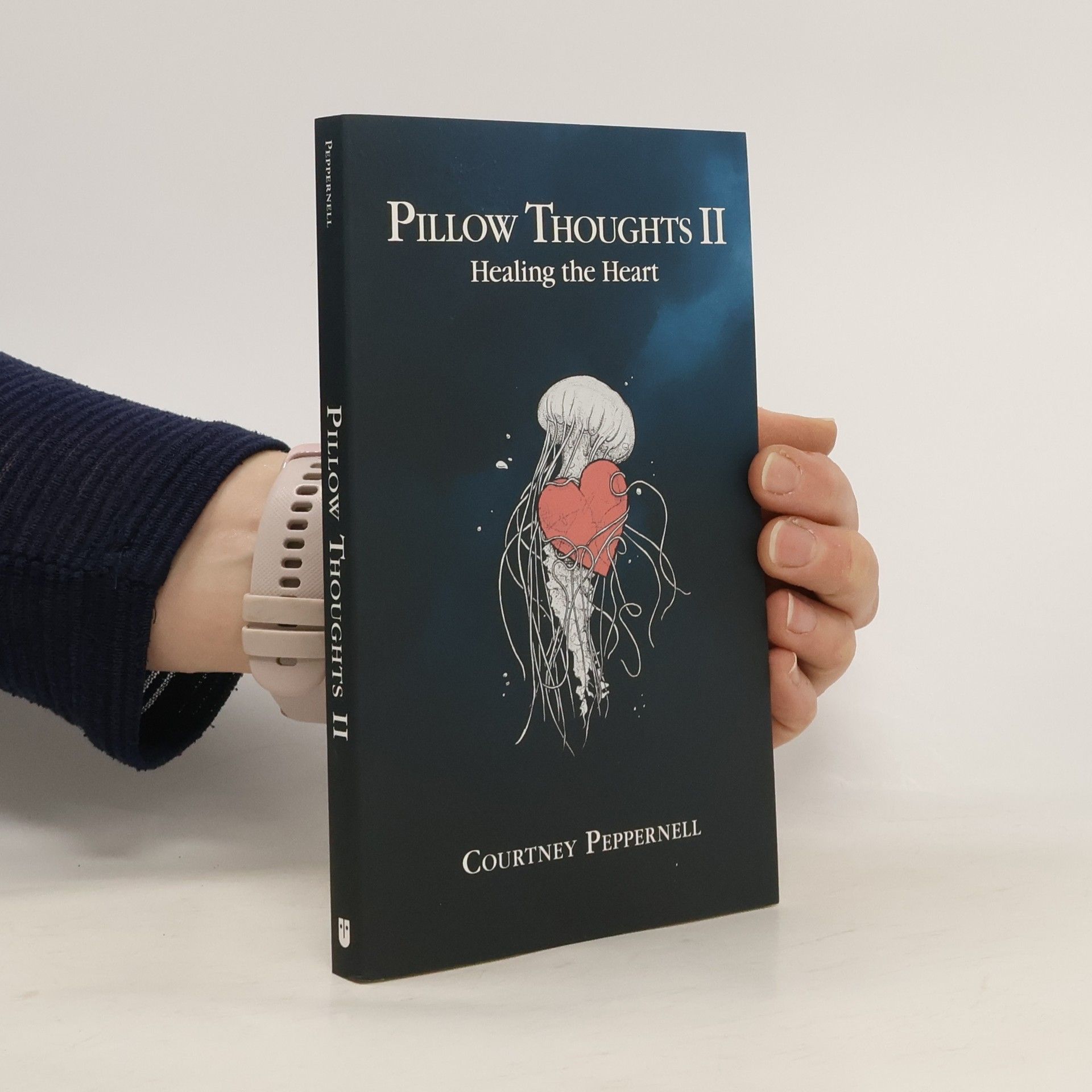 Pillow Thoughts II : Healing the Heart