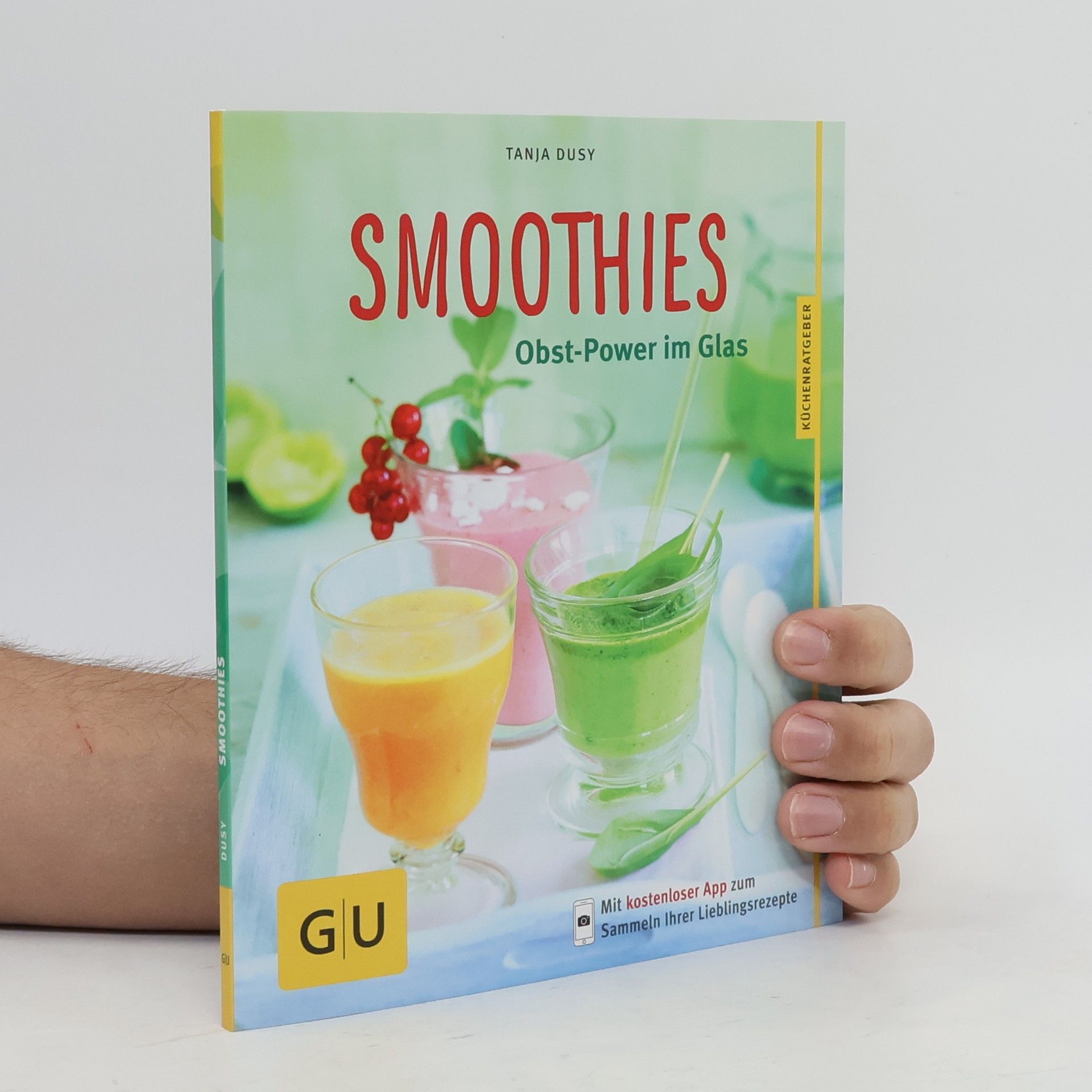 Tanja Dusy Smoothies. Obst-Power im Glas