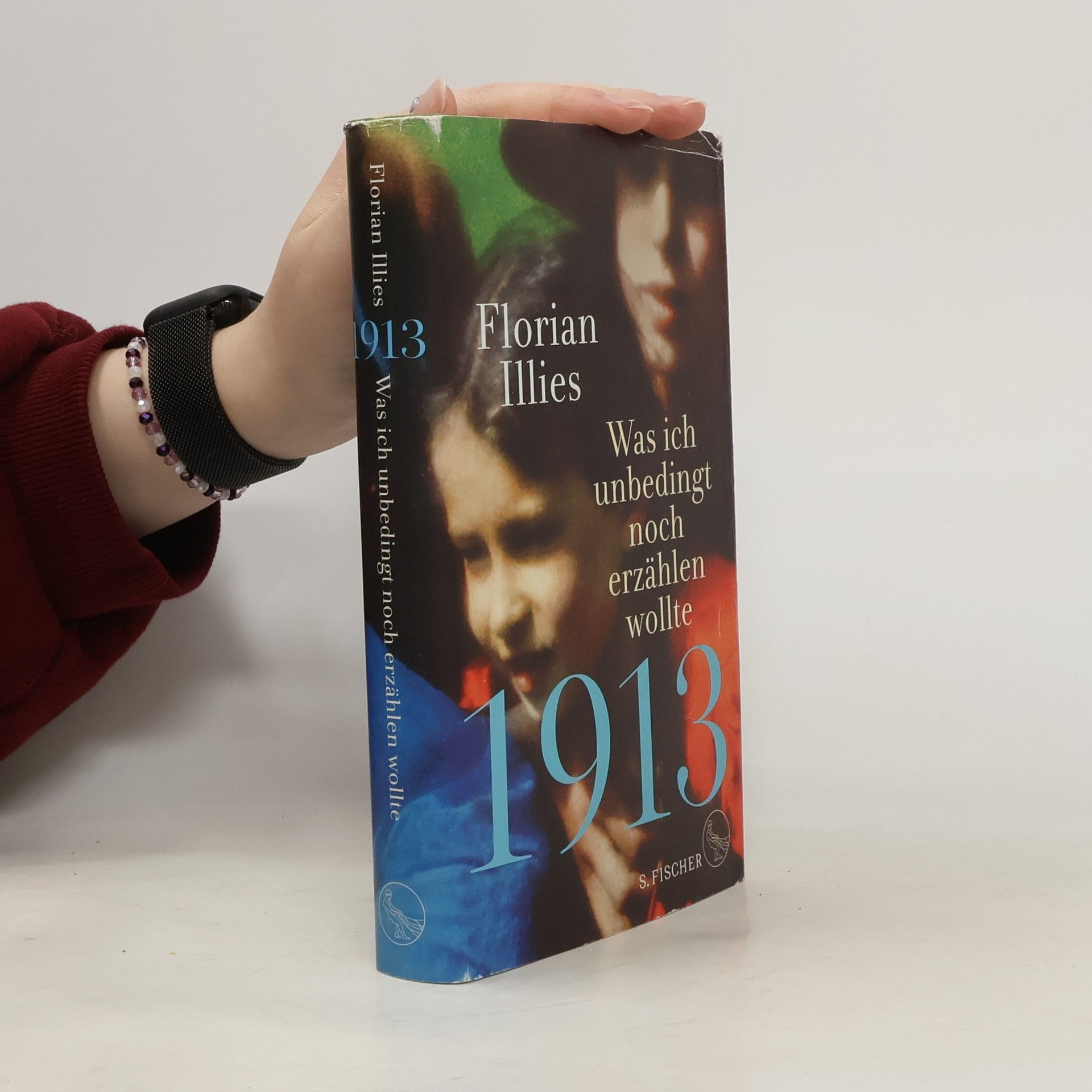 Florian Illies 1913: was ich unbedingt noch erzählen wollte