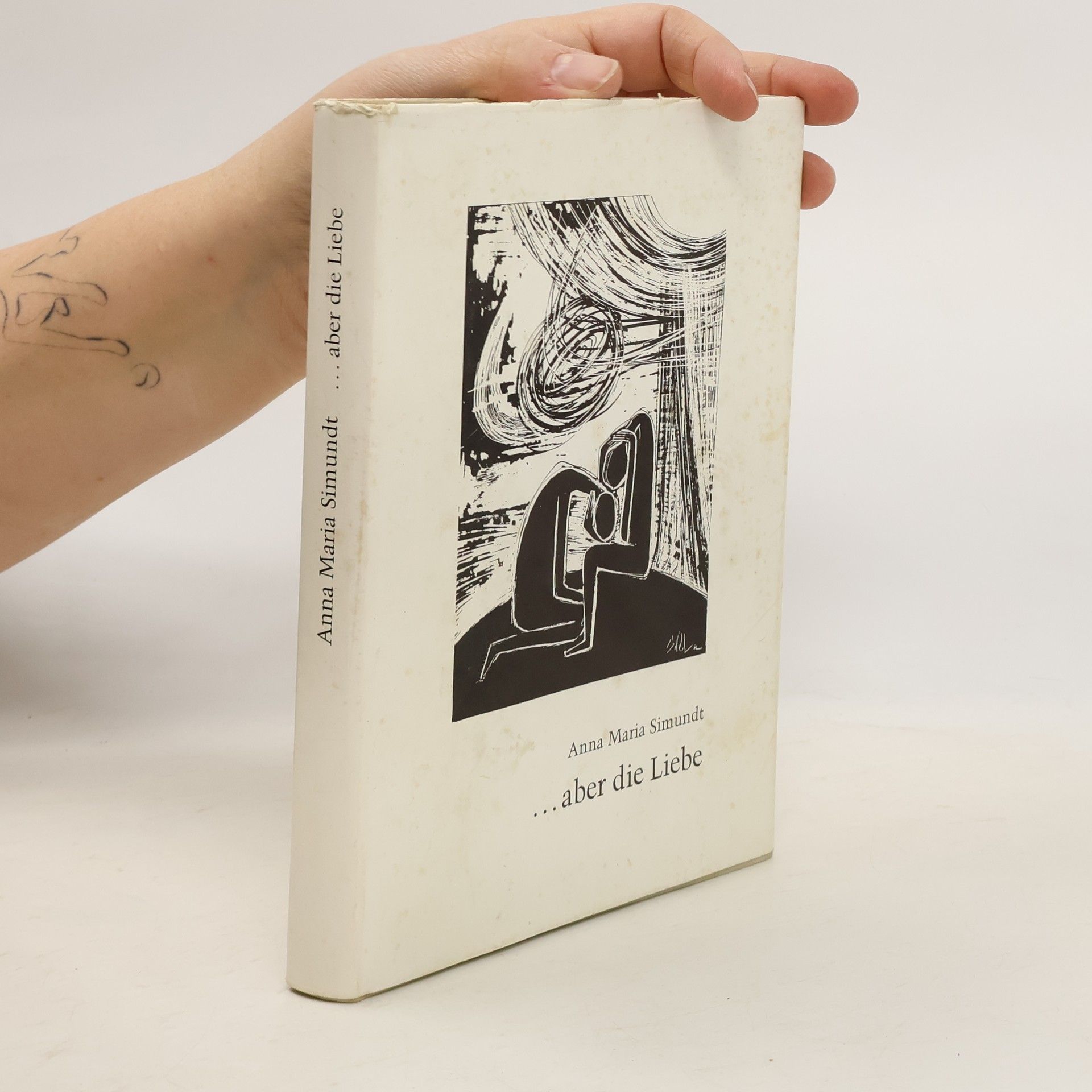 Anna Maria Simundt …Aber die Liebe