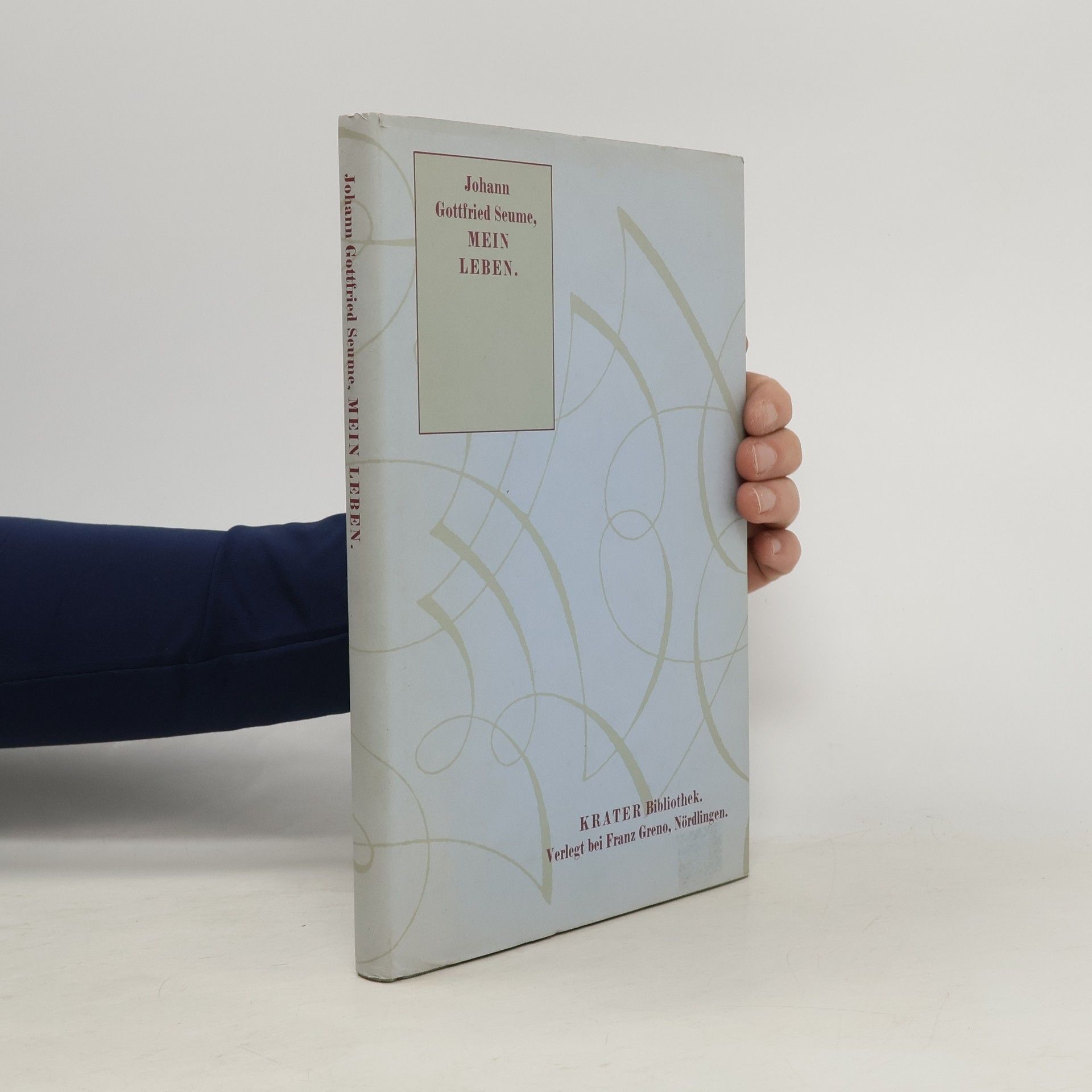 Johann Gottfried Seume Krater Bibliothek: Mein Leben