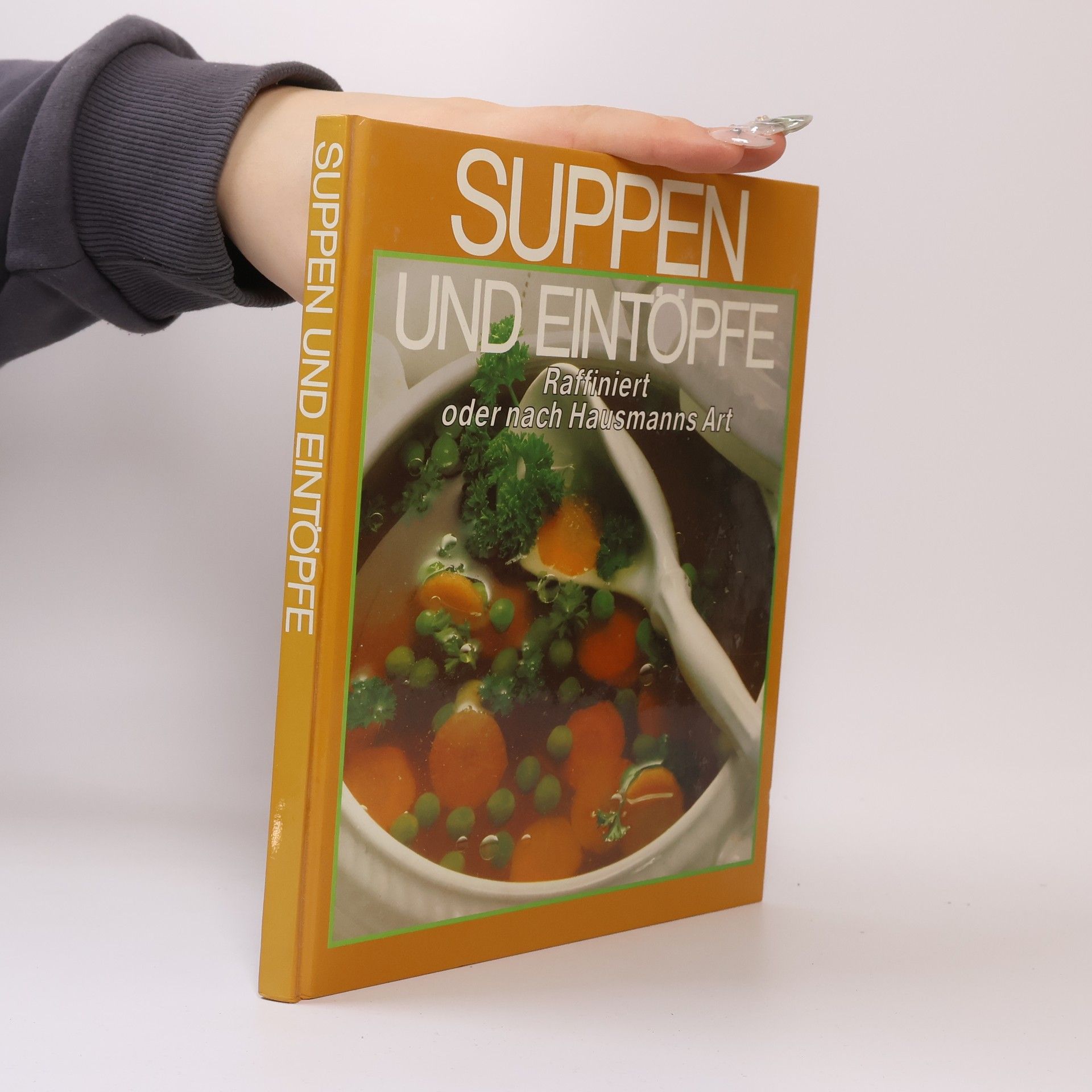 Autorenkollektiv Suppen und Eintöpfe. Raffiniert oder nach Hausmanns Art