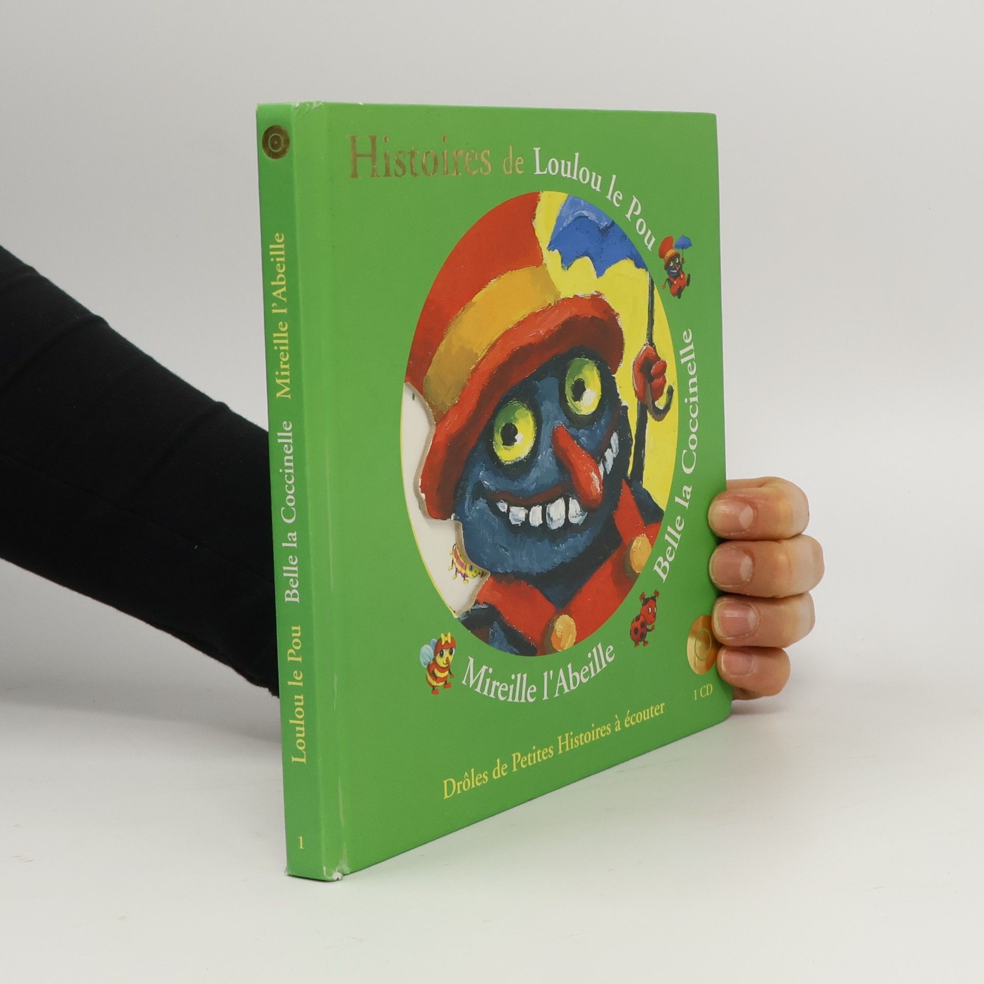 Antoon Krings Histoires de Loulou le Pou, Belle la Coccinelle, Mireille l'Abeille (1 CD)