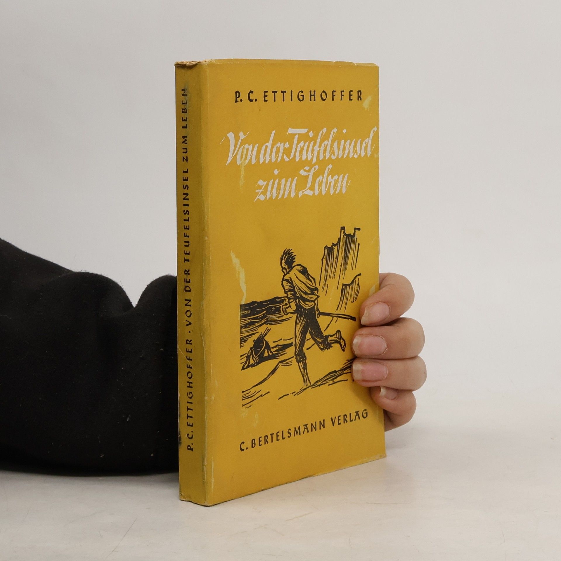 P. C. Ettighoffer Von der Teufelsinsel zum Leben