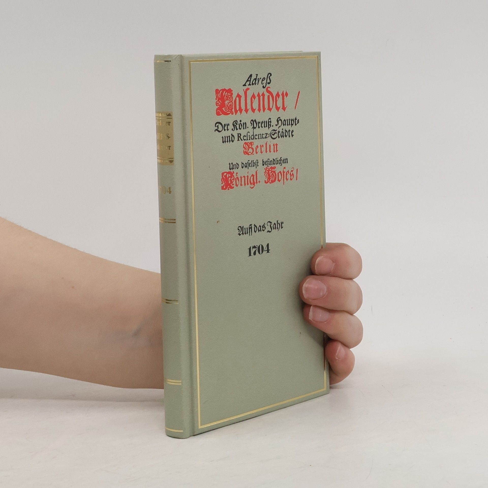 AA.VV. Adreß-Calender der kön. preuß. Haupt- und Residentz-Staedte Berlin und daselbst befindlichen koenigl. Hofes