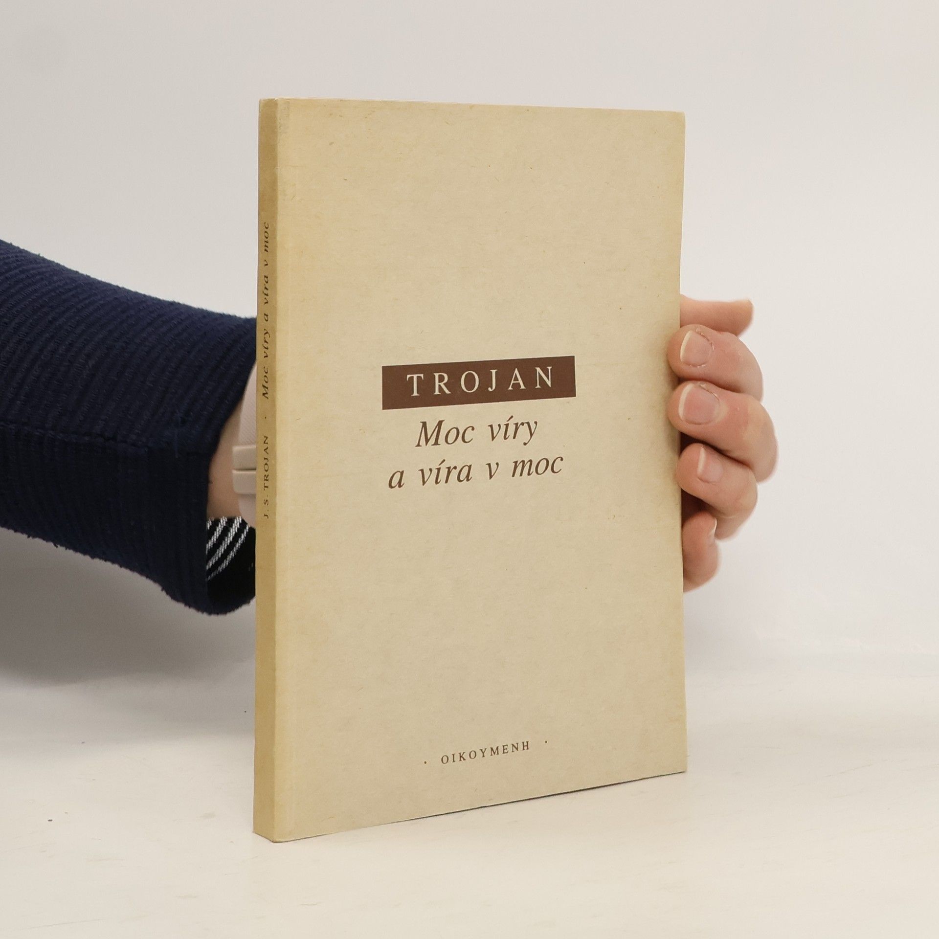 Jakub Schwarz Trojan Moc víry a víra v moc