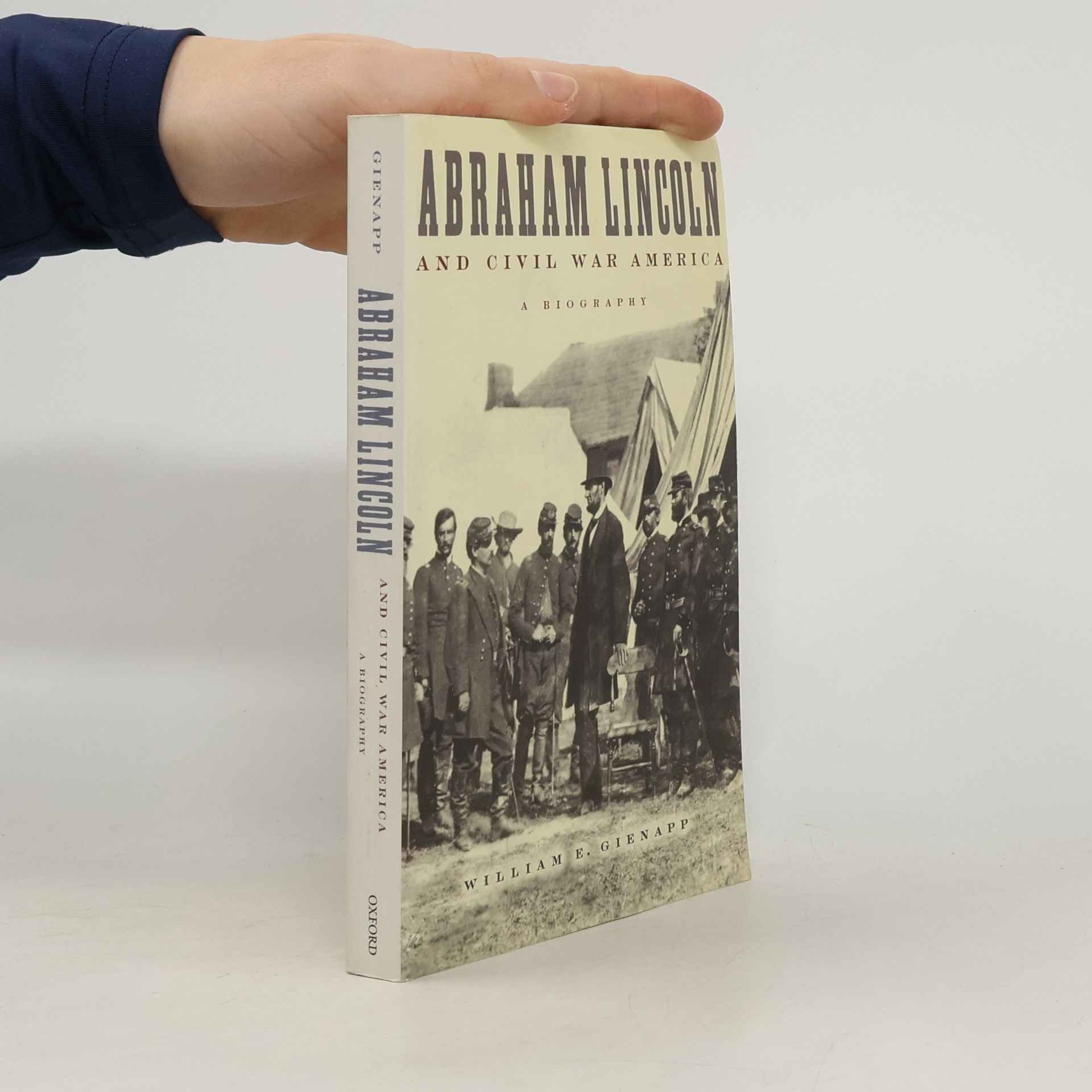William E. Gienapp Abraham Lincoln and Civil War America