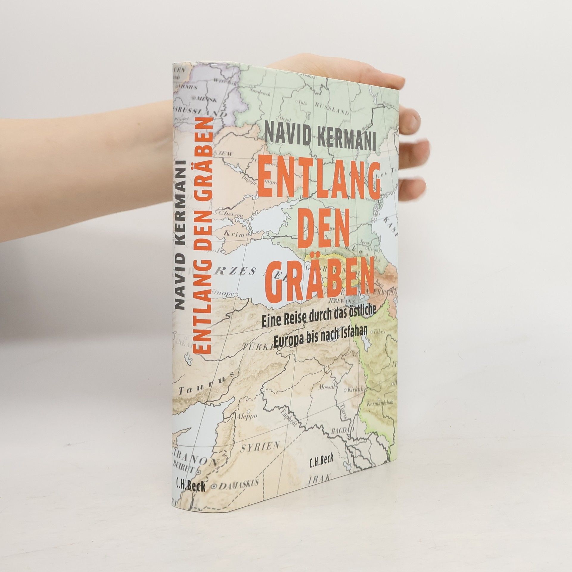 Navid Kermani Entlang den Gräben : eine Reise durch das östliche Europa bis nach Isfahan