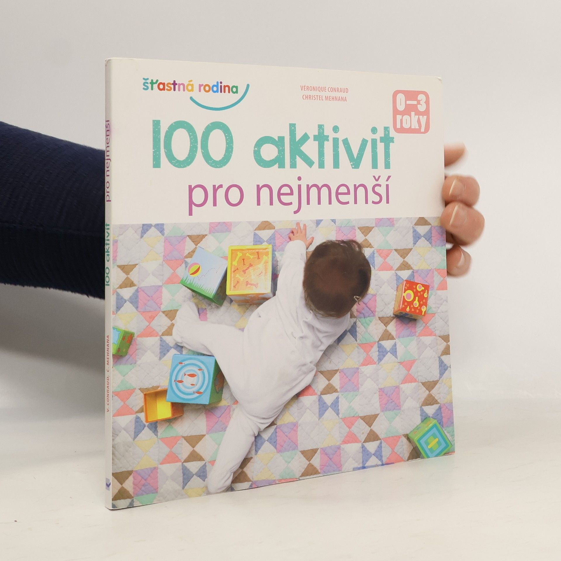 Véronique Conraud 100 aktivit pro nejmenší : 0-3 roky