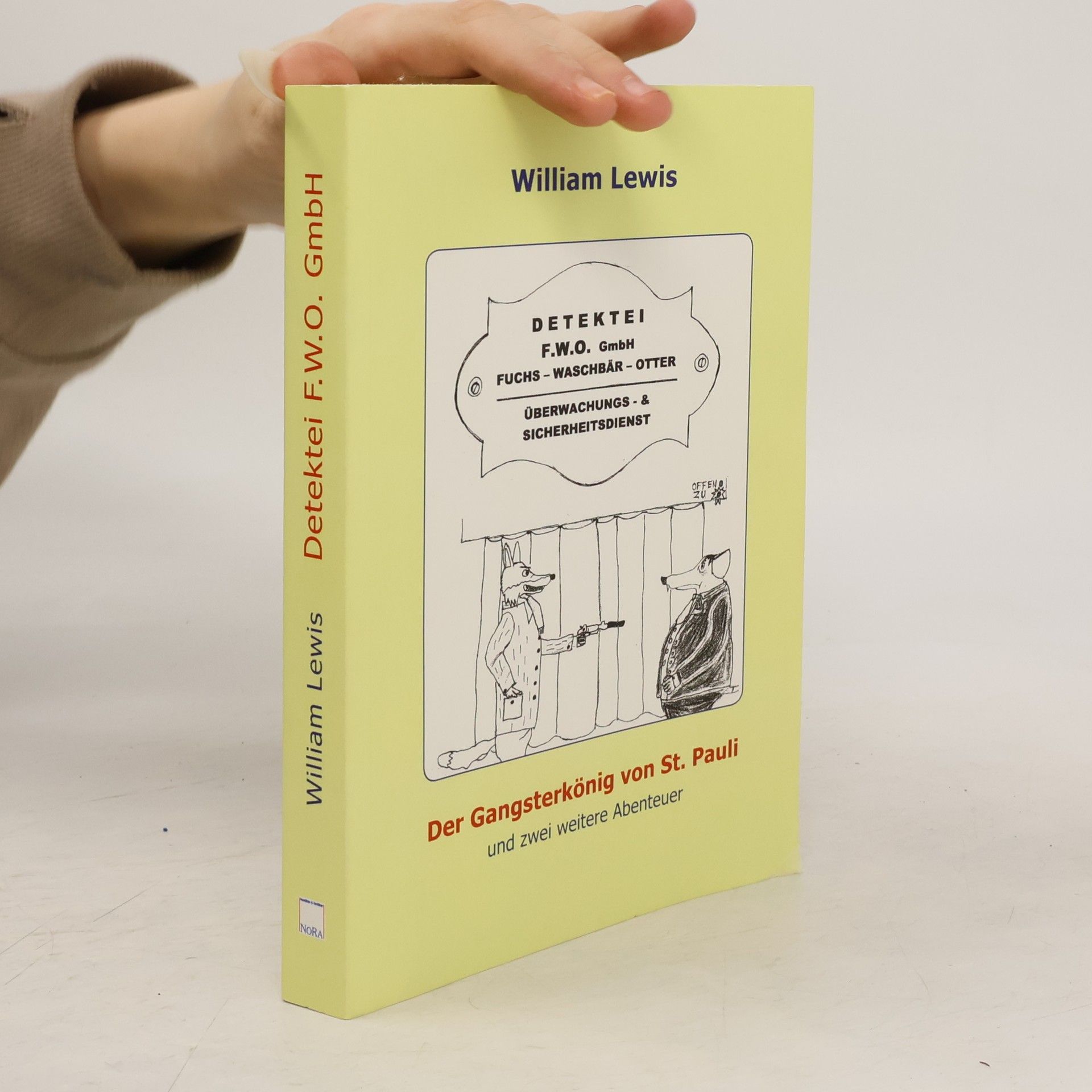 William Lewis Detektei F.W.O. - 1: Der Gangsterkönig von St. Pauli und zwei weitere Abenteuer