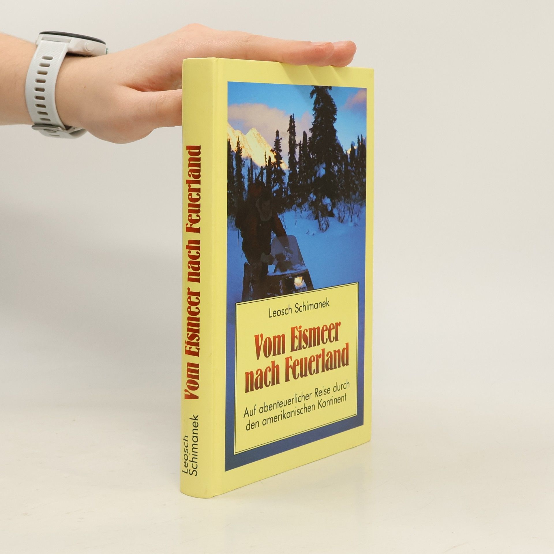 Leoš Šimánek Vom Eismeer nach Feuerland