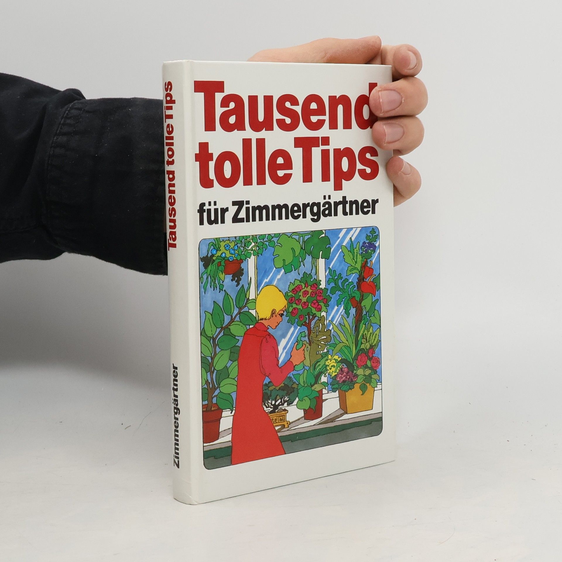 Autorenkollektiv Tausend tolle Tips für Zimmergärtner