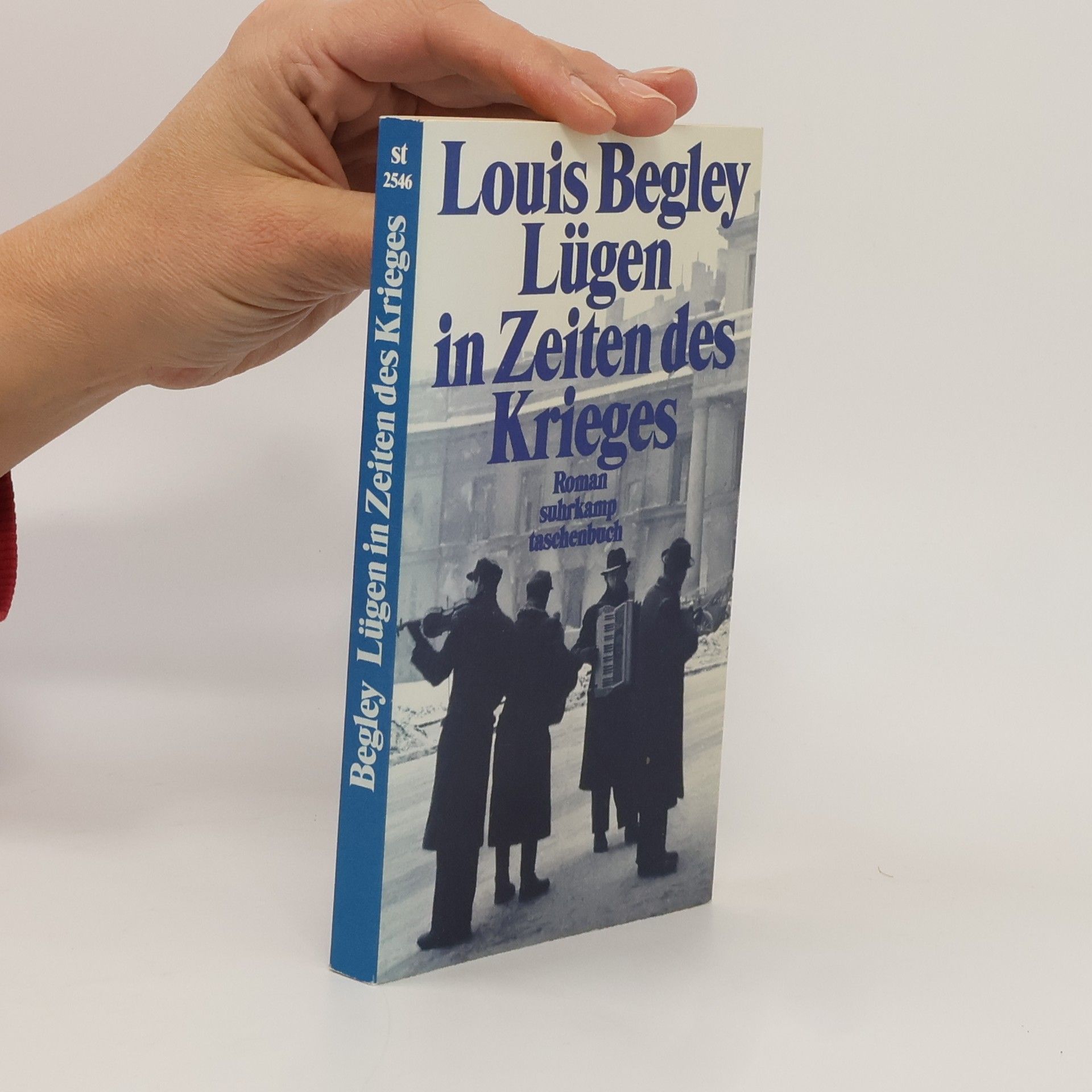 Louis Begley Lügen in Zeiten des Krieges : Roman