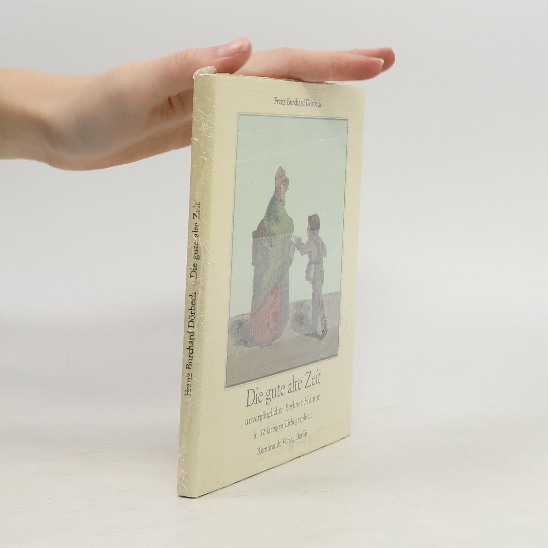 Franz Burchard Dörbeck Die gute alte Zeit
