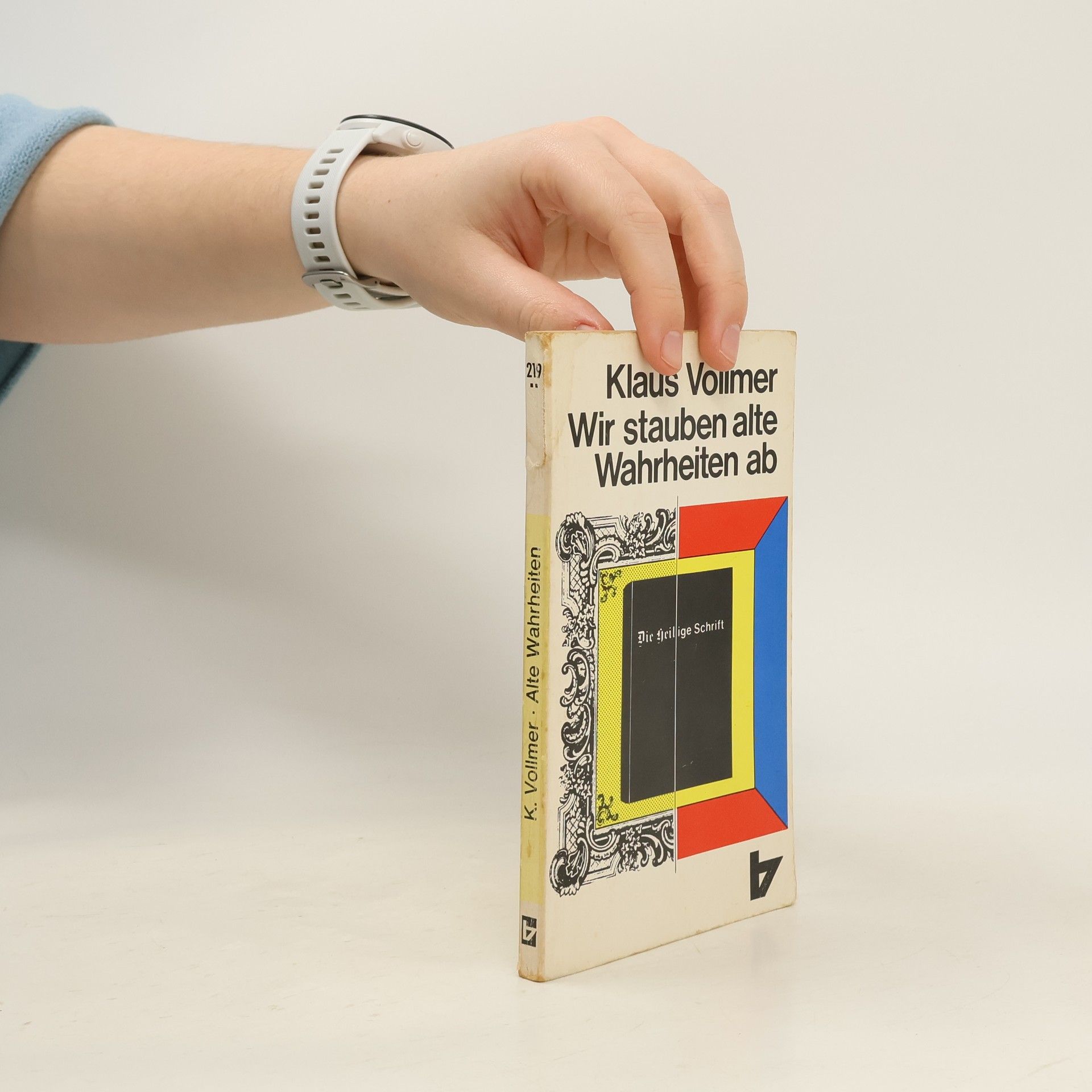 Klaus Vollmer Wir stauben alte Wahrheiten ab