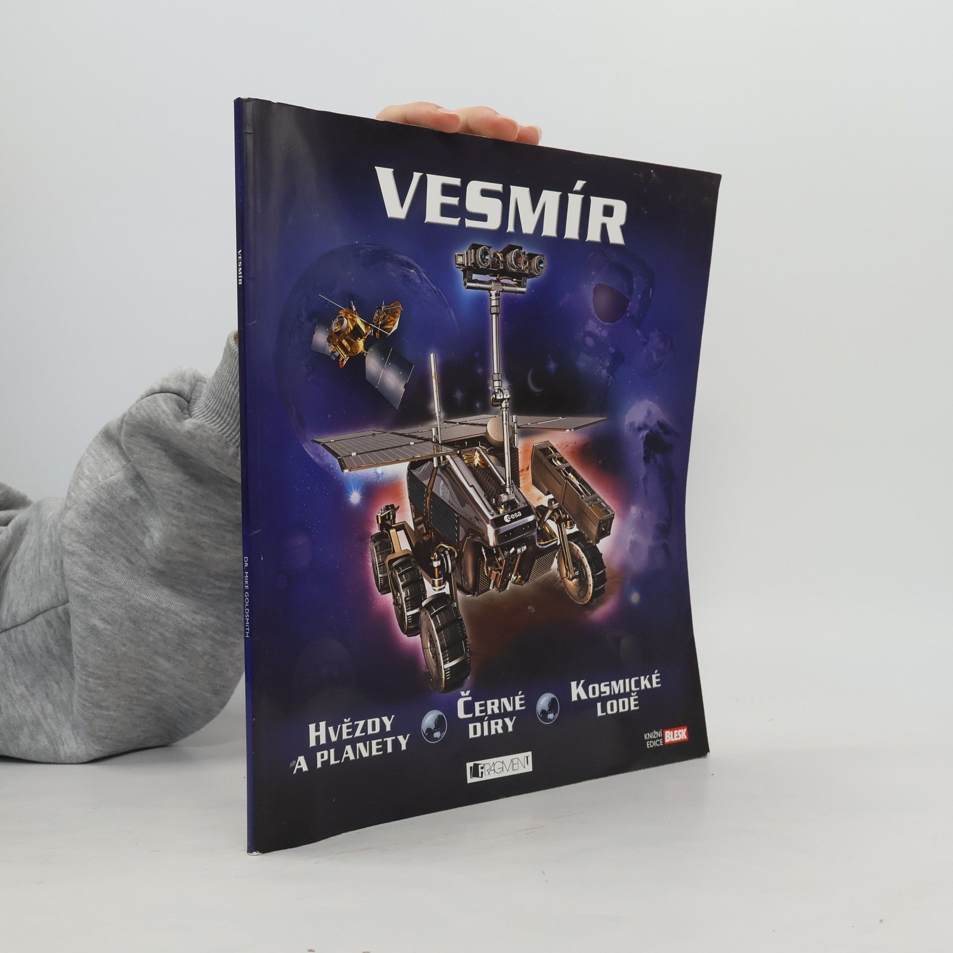Mike Goldsmith Vesmír: Hvězdy a planety, černé díry, kosmické lodě