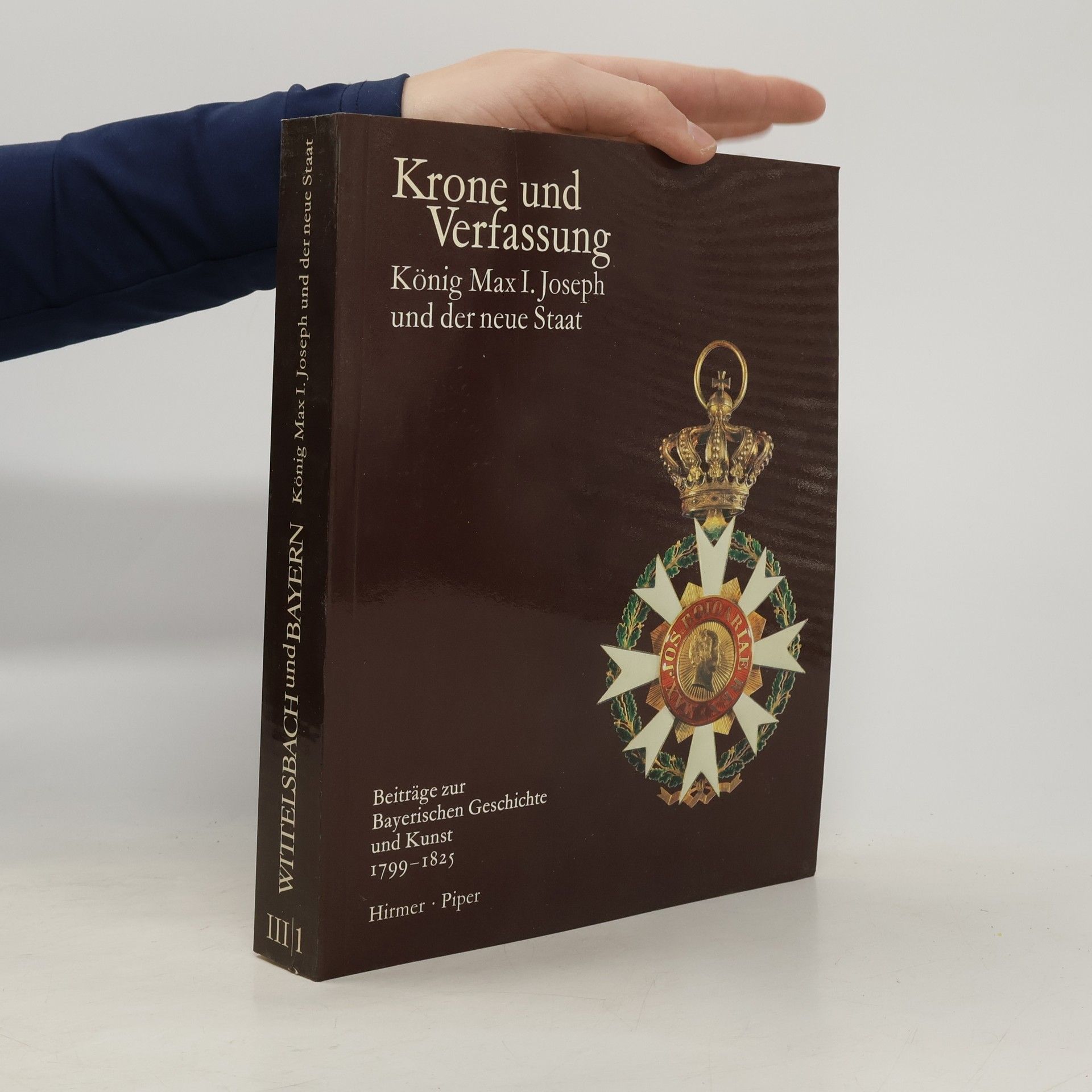 Kolektiv autorů Krone und Verfassung, König Max I. Joseph und der neue Staat (2 díly)