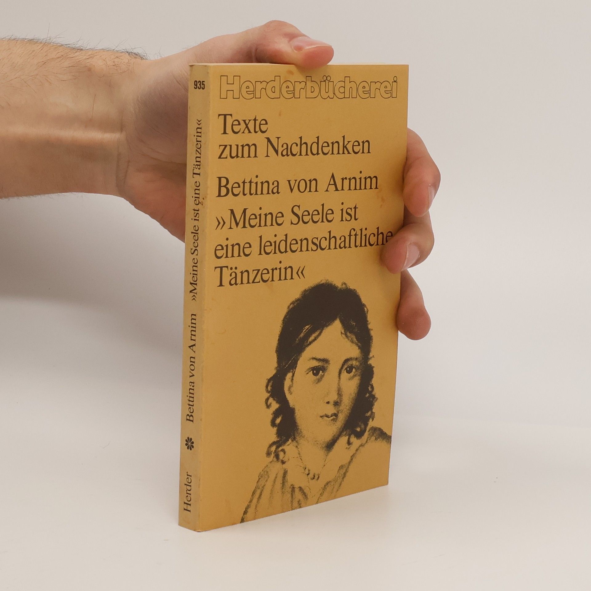 Bettina von Arnim Meine Seele ist eine leidenschaftliche Tänzerin. Ausgew. u. eingel. v. Otto Betz